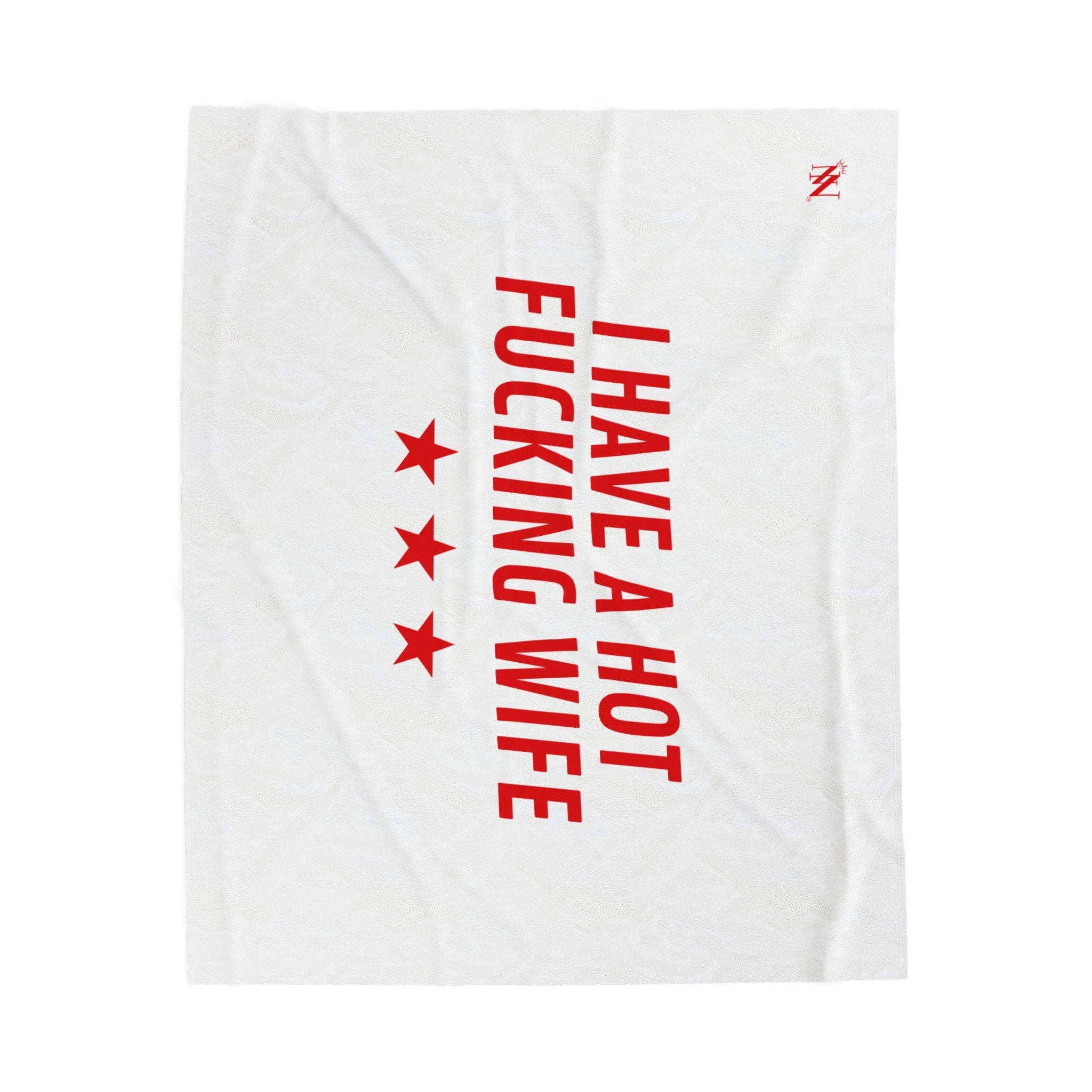 I Have a Hot Fucking Wife | Mix & Match Soft Fun-Flirty Lovers’ Blankets