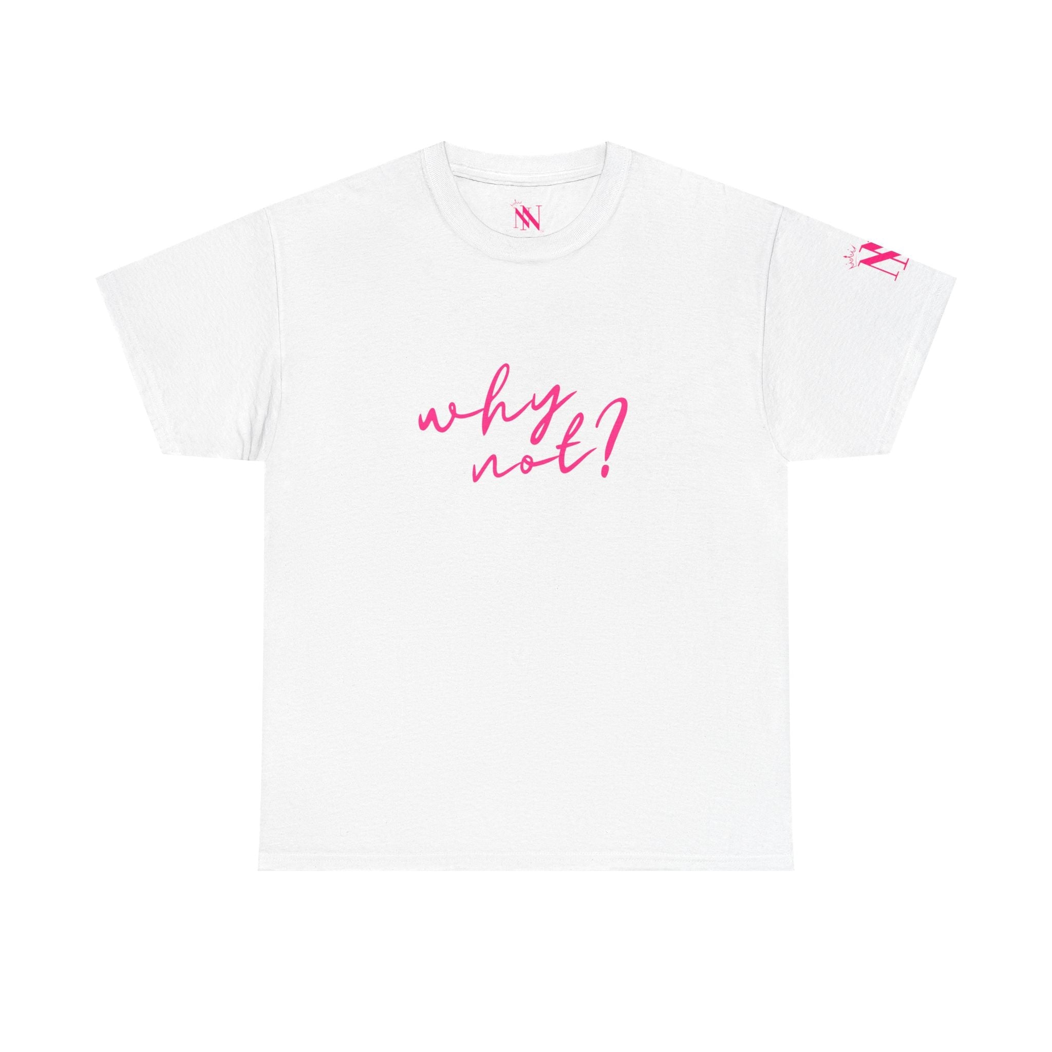 Why Not? | Mix & Match 100% Cotton Unisex Fun-Flirty Lovers’ Tees