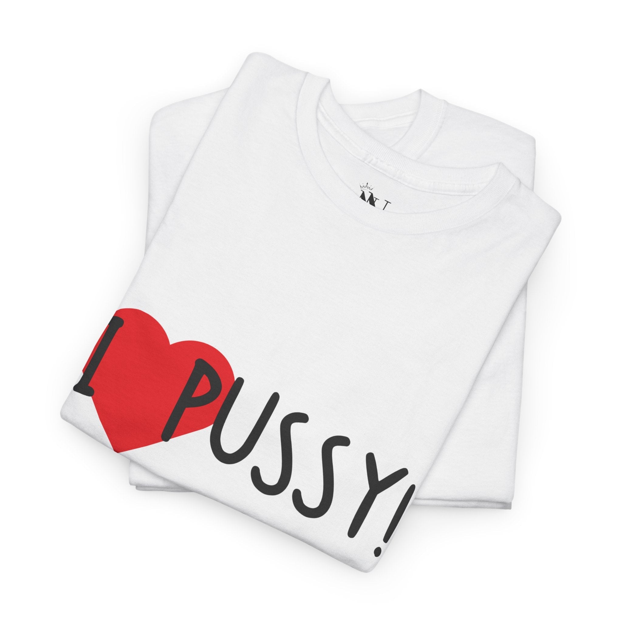 I Love Pussy! | Mix & Match 100% Cotton Unisex Fun-Flirty Lovers’ Tees