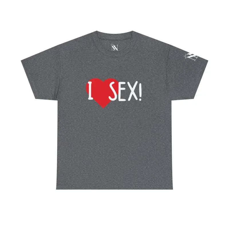 I Love Sex! | Mix & Match 100% Cotton Unisex Fun-Flirty Lovers’ Tees