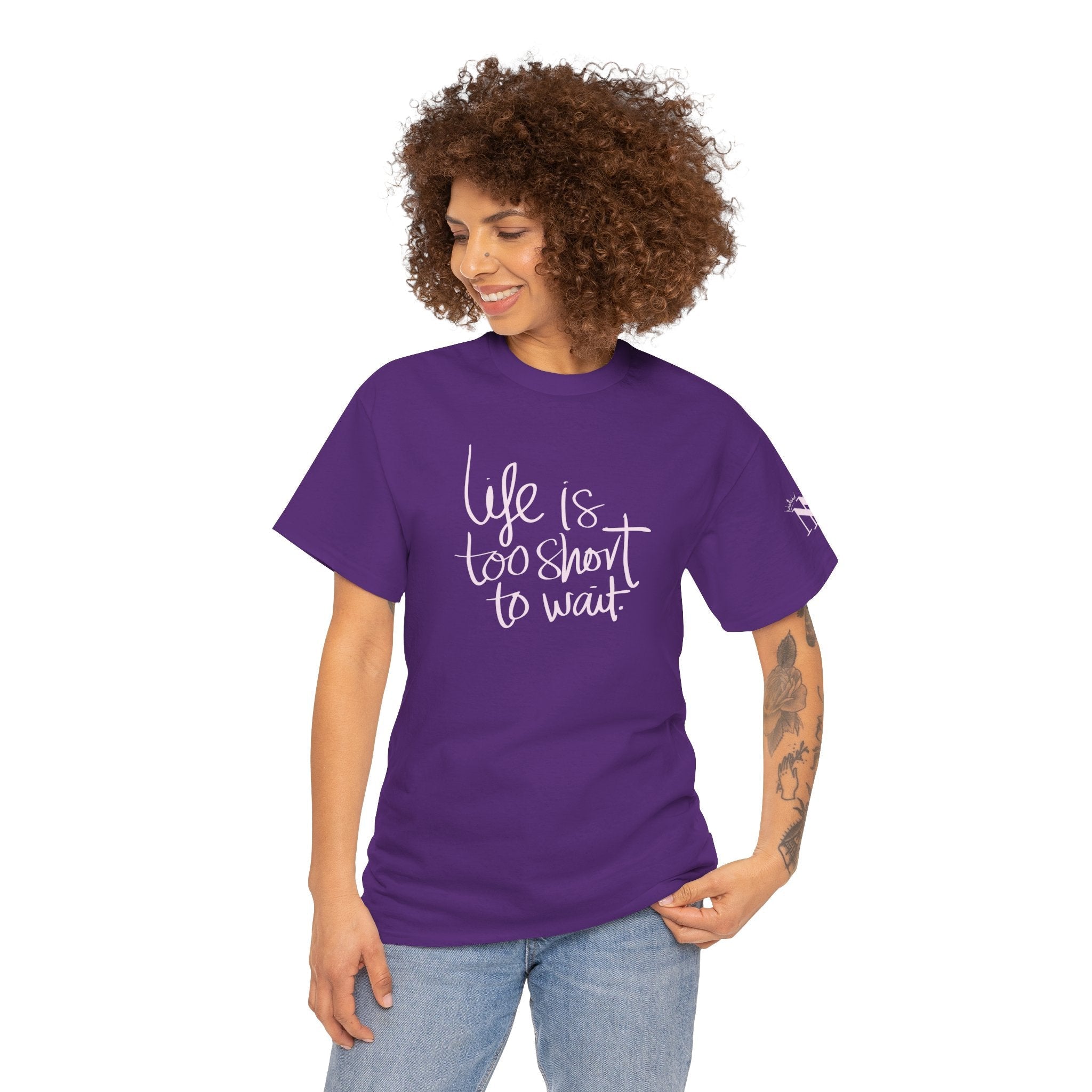 Life Is Too Short to Wait | Mix & Match 100% Cotton Unisex Fun-Flirty Lovers’ Tees