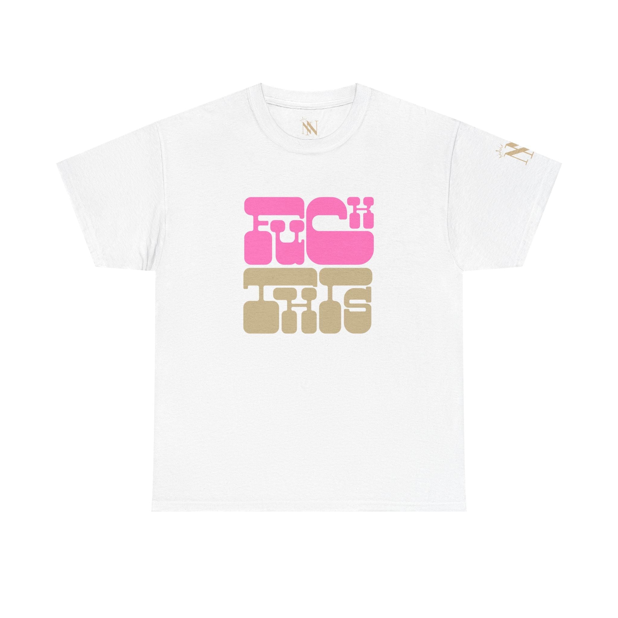 Fuck This | Mix & Match Cotton Unisex Fun-Flirty Lovers’ T-Shirts