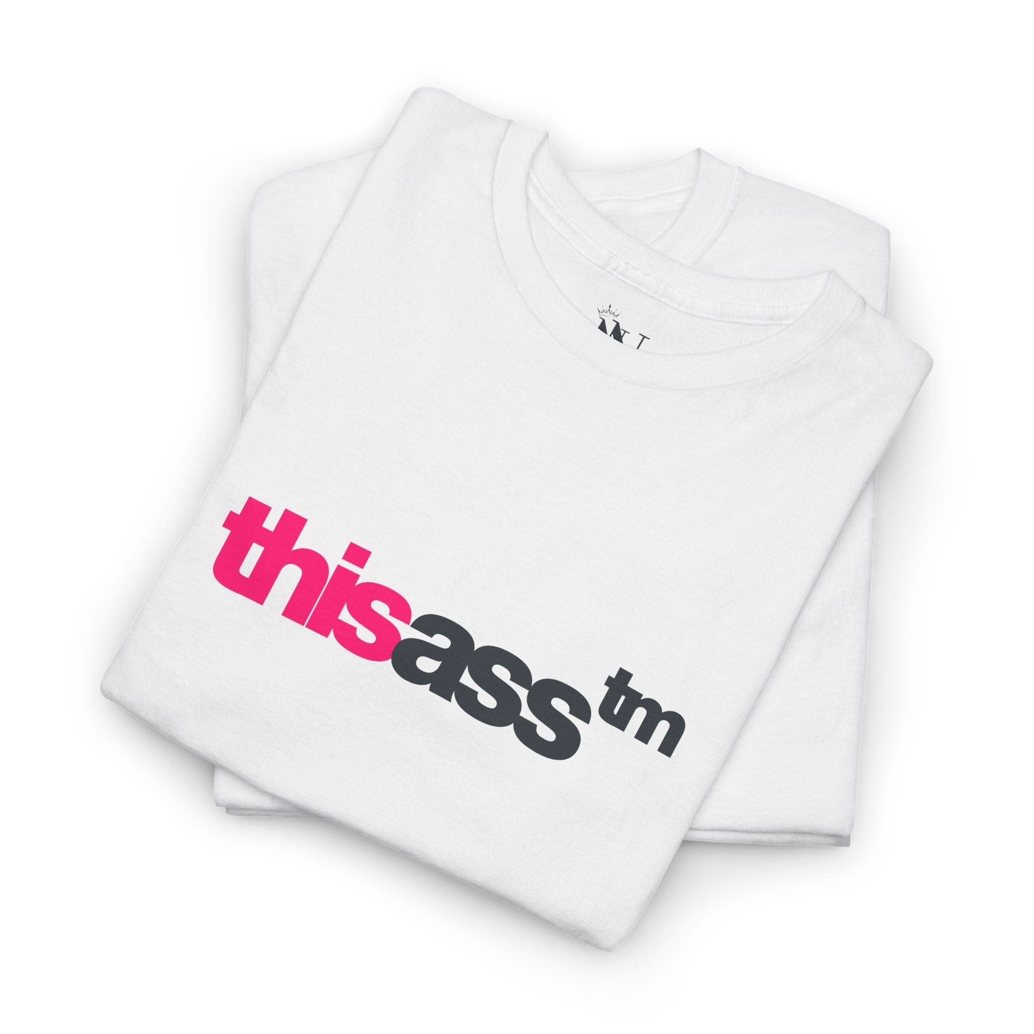 This Ass Trademarked | Mix & Match Cotton Unisex Fun-Flirty Lovers’ T-Shirts