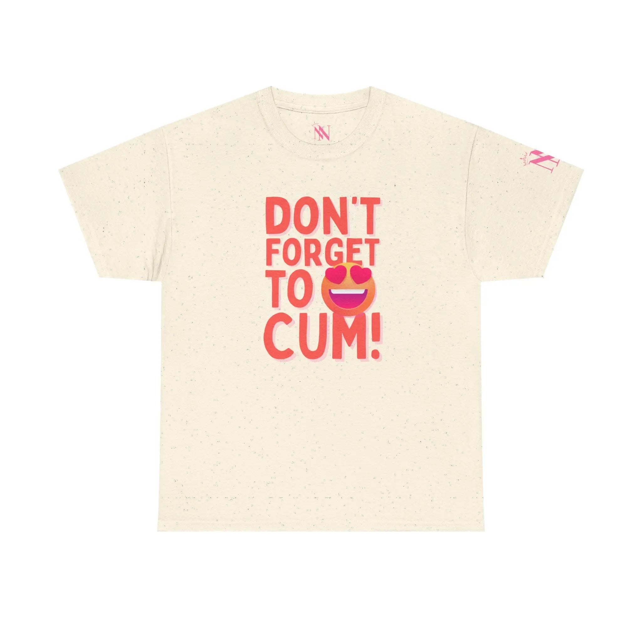 Don’t Forget to Cum! Heart Eyes Emoji Sex Gifts for Her Graphic T-Shirt
