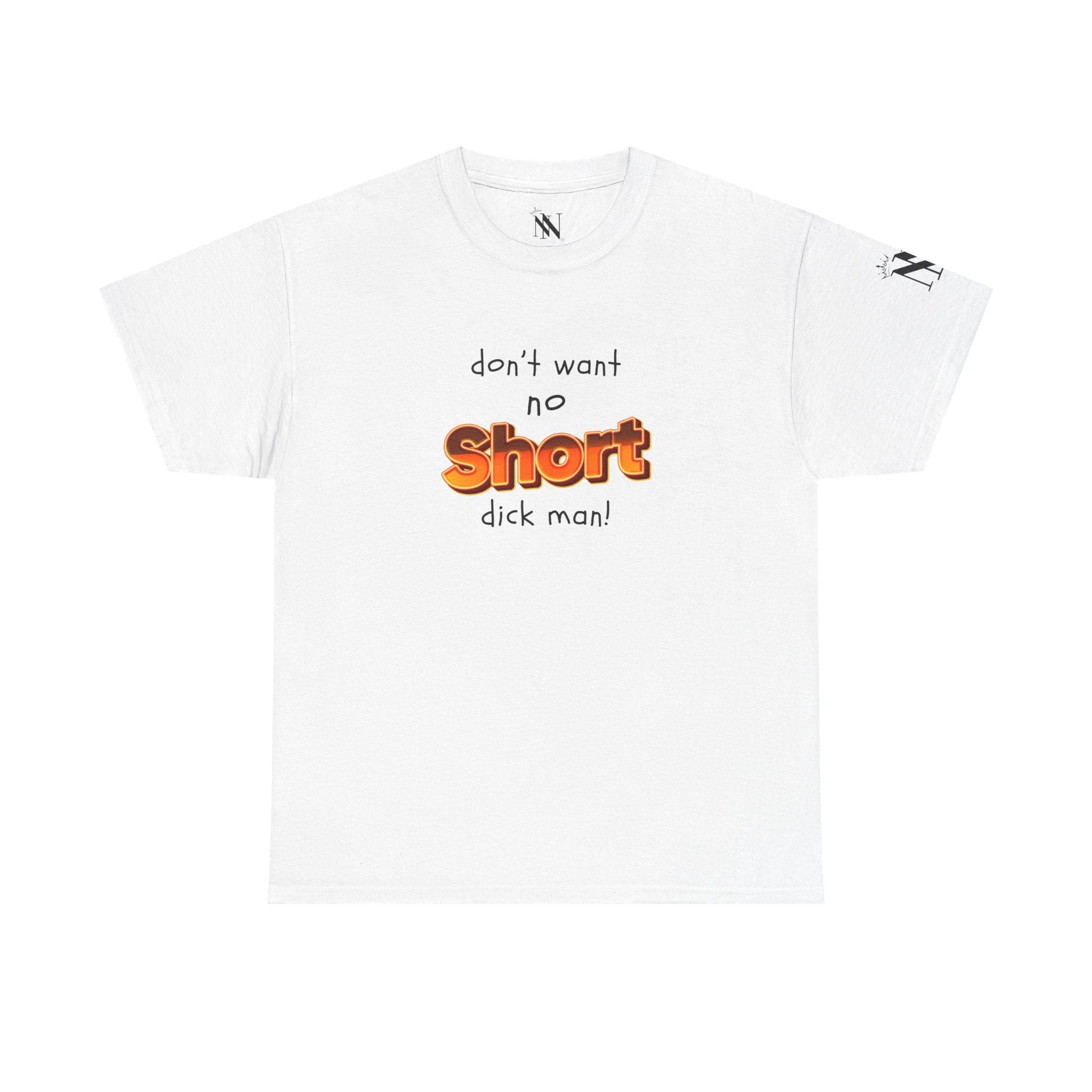 Short Dick Man | Mix & Match 100% Cotton Unisex Fun-Flirty Lovers’ Tees