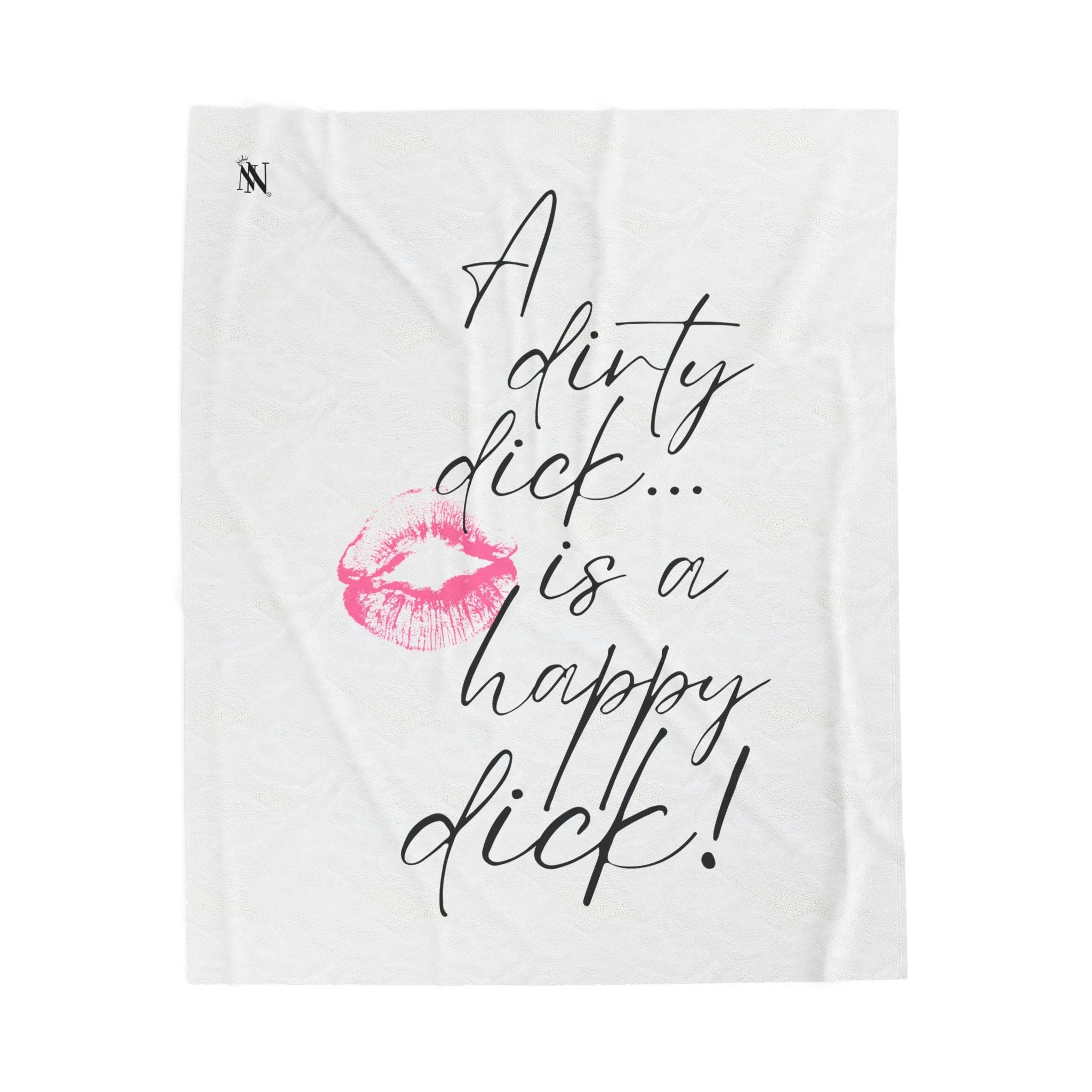 A Dirty Dick is a Happy Dick! Romantic Gifts Love Blanket
