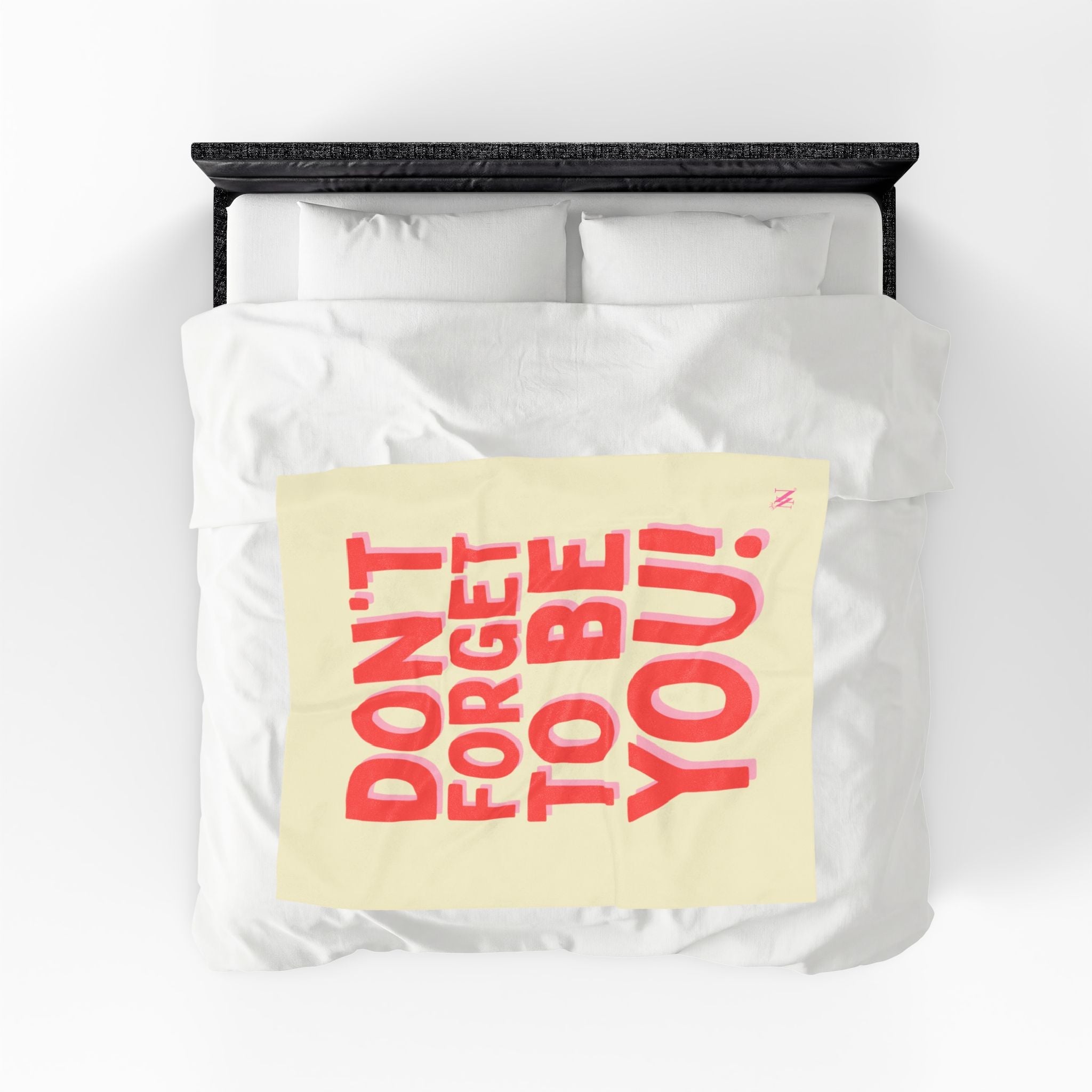 Don’t Forget to Be You! Romantic Lovers Gifts Blanket
