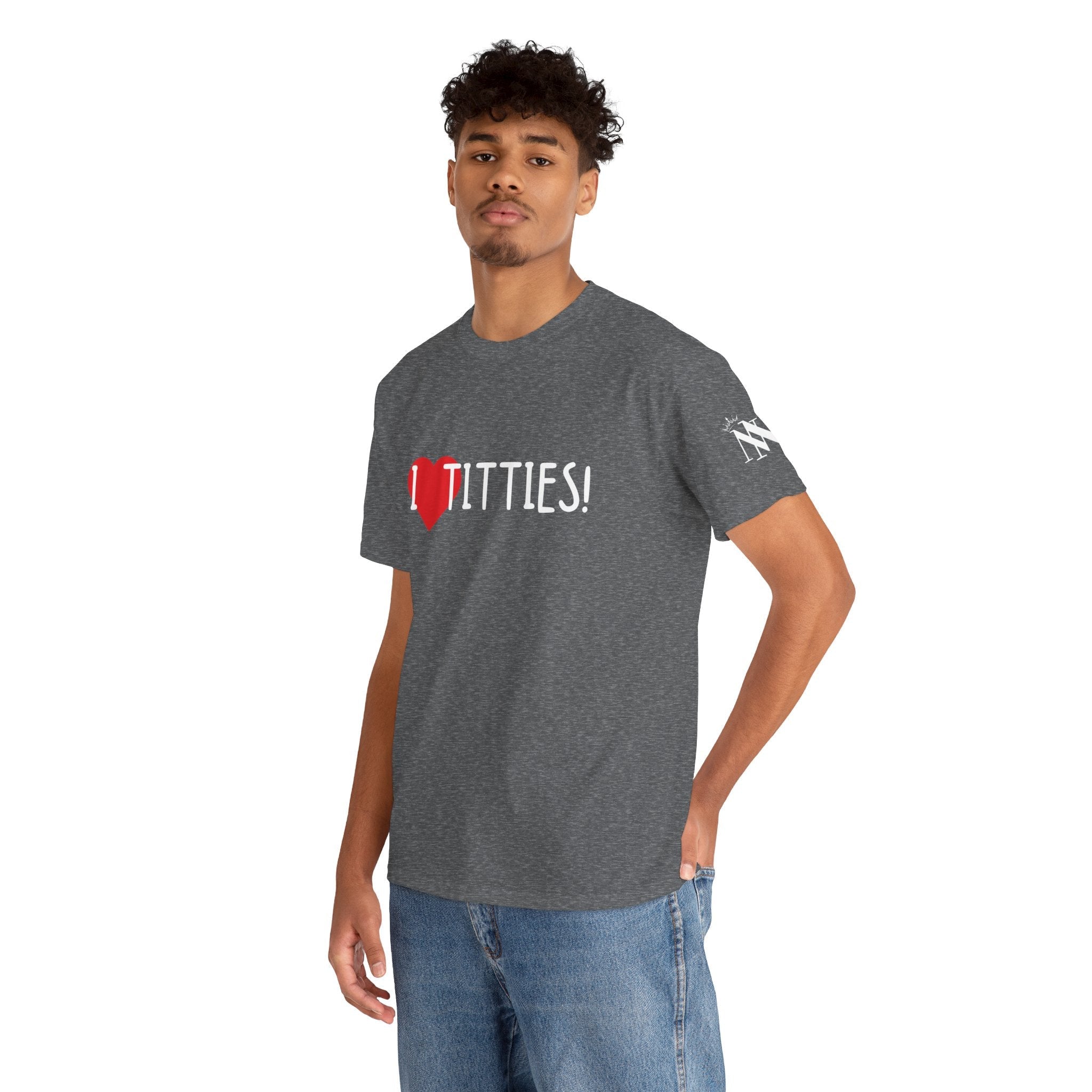 I Love Titties! | Mix & Match 100% Cotton Unisex Fun-Flirty Lovers’ Tees