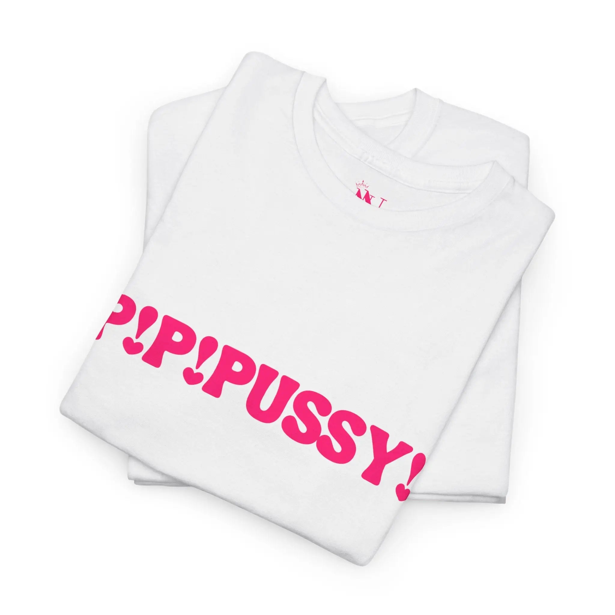 P! P! Pussy! T-Shirt