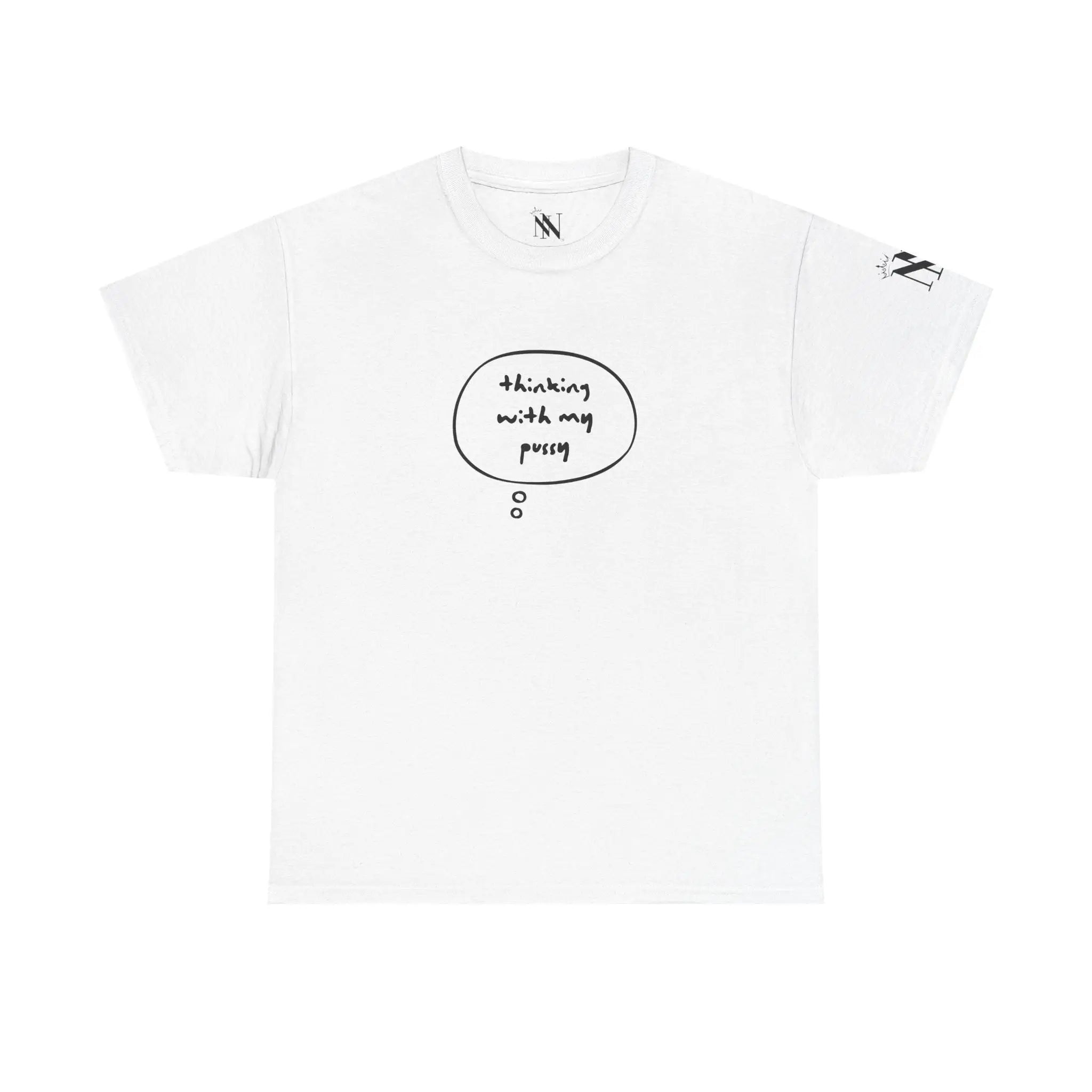 Thinking With My Pussy | Mix & Match 100% Cotton Unisex Fun-Flirty Lovers’ Tees