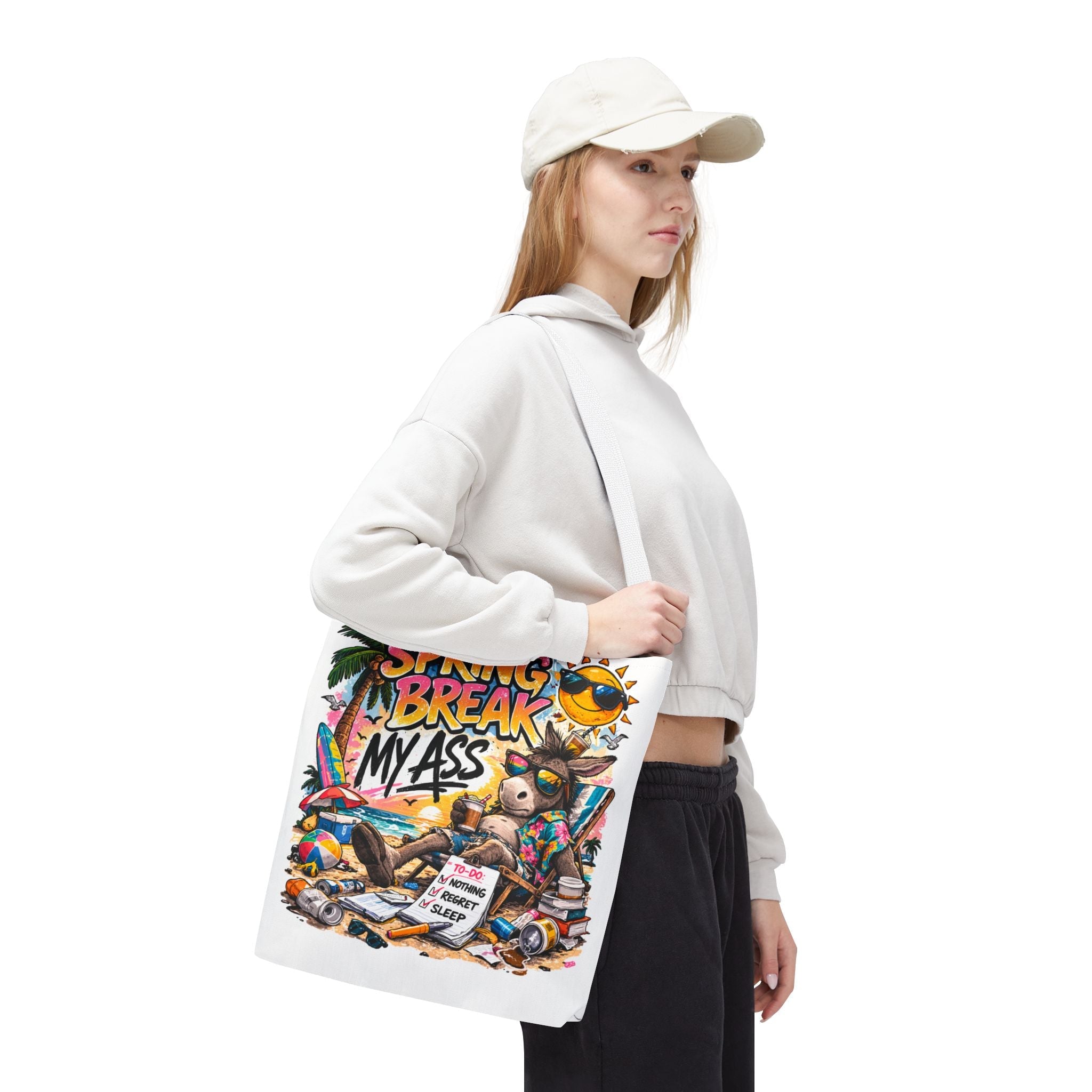 Spring Break My Ass Fun Everyday Cute Tote Bag