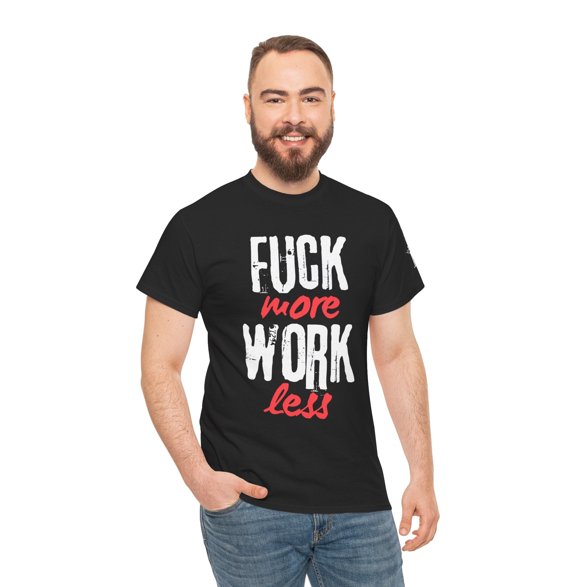 Fuck More Work Less | Mix & Match 100% Cotton Unisex Fun-Flirty Lovers’ Tees