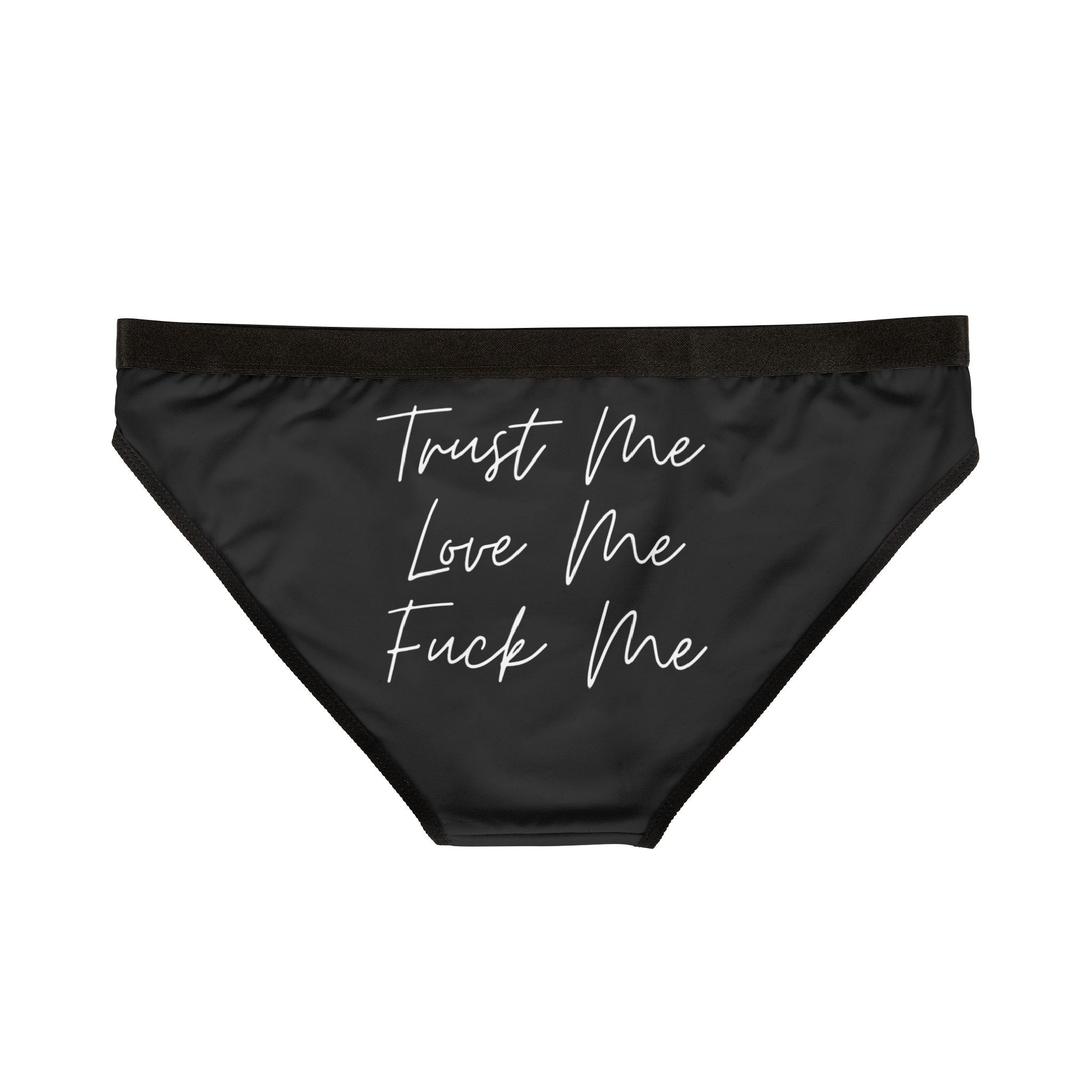 Trust Me Love Me Fuck Me | Mix & Match Women’s Fun-Flirty Lovers’ Panties