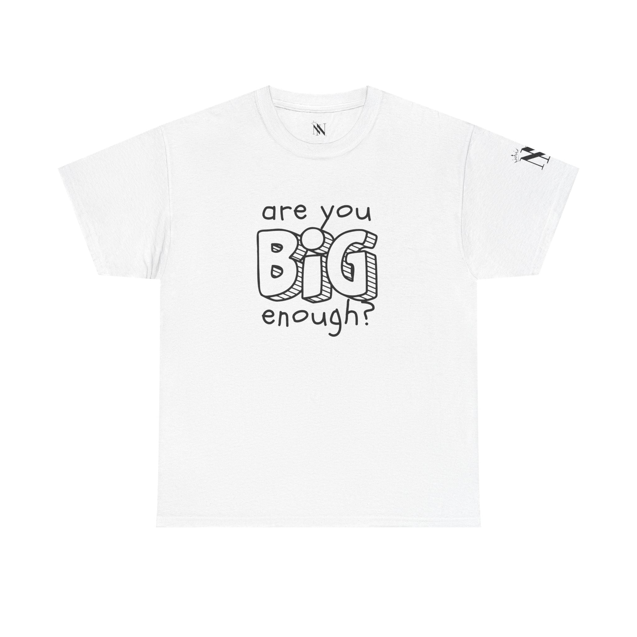 Are You Big Enough? | Mix & Match 100% Cotton Unisex Fun-Flirty Lovers’ Tees