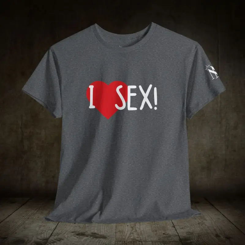 I Love Sex! | Mix & Match 100% Cotton Unisex Fun-Flirty Lovers’ Tees