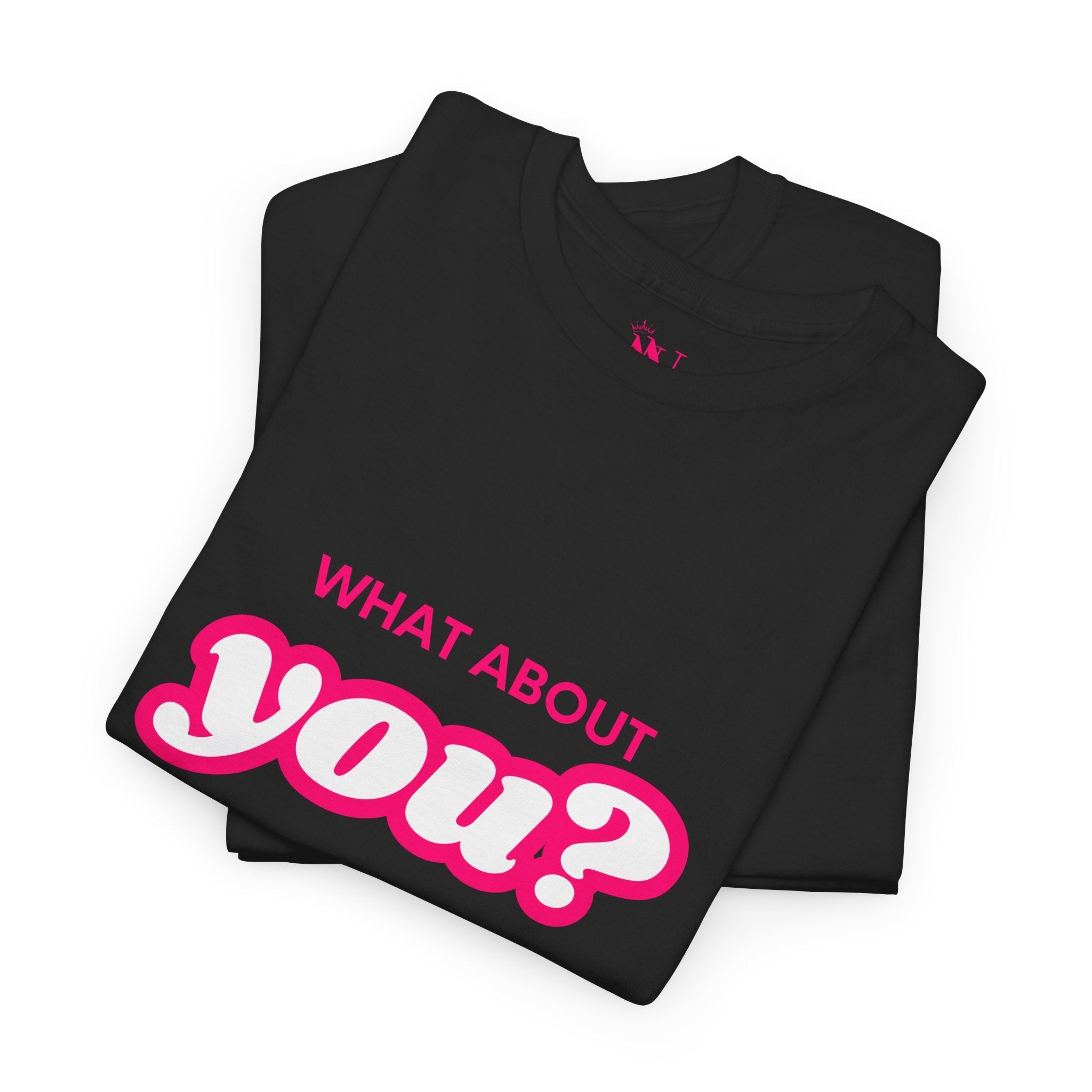 What About You? | Mix & Match 100% Cotton Unisex Fun-Flirty Lovers’ Tees
