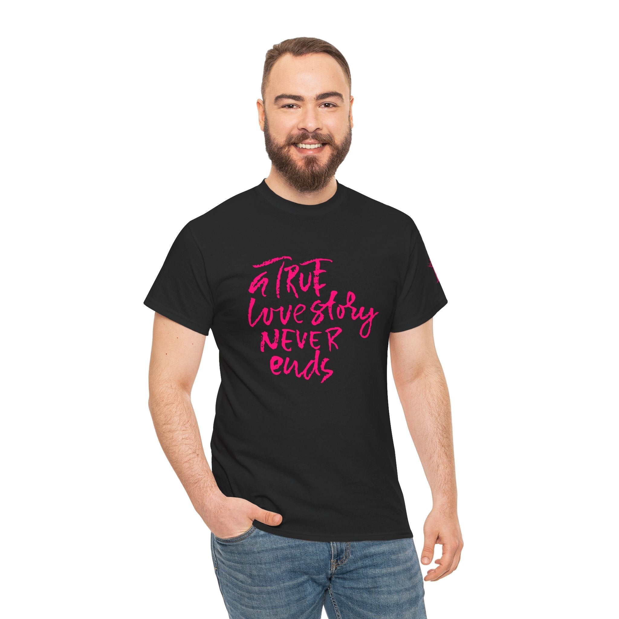 A True Love Story Never Ends | Mix & Match 100% Cotton Unisex Fun-Flirty Lovers’ Tees