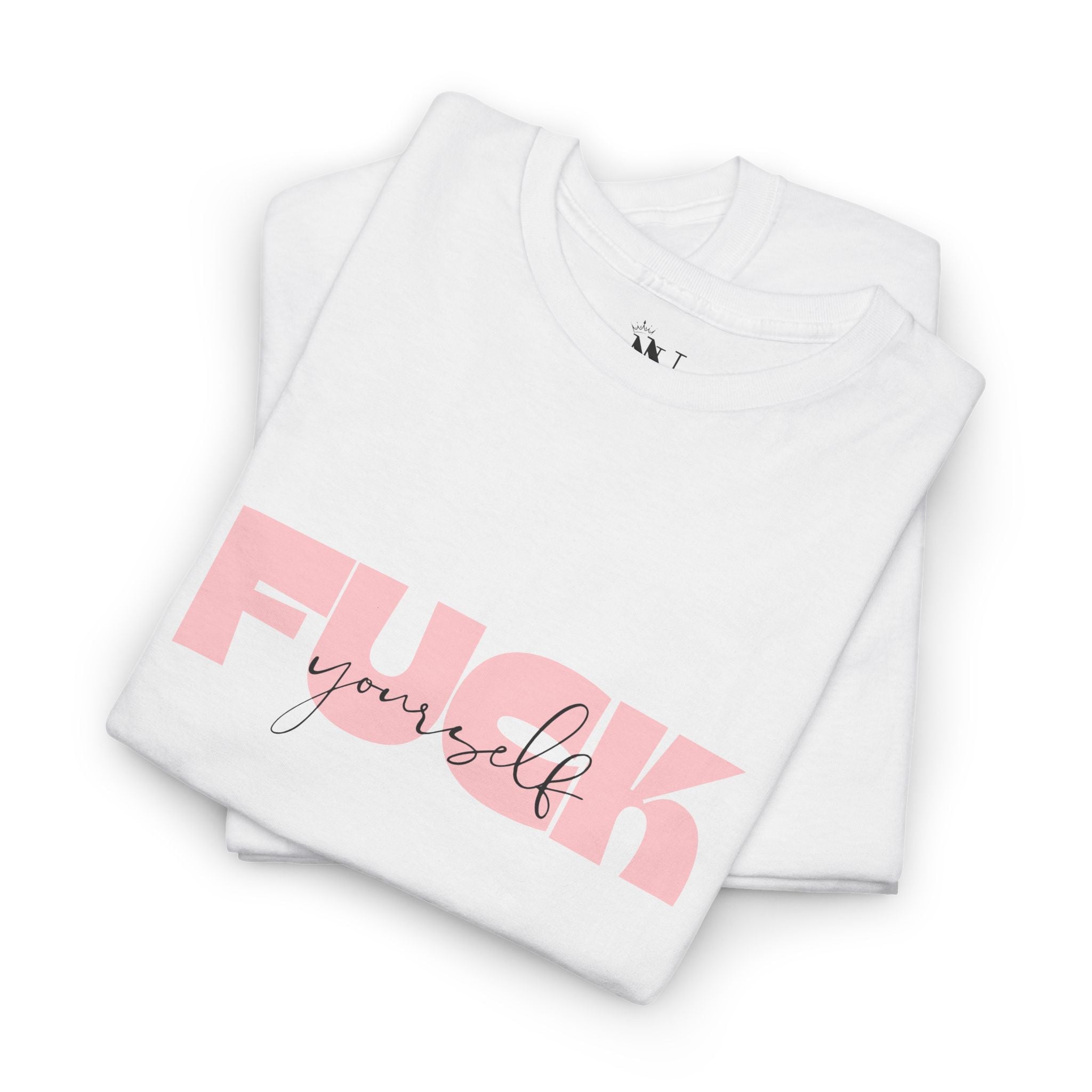 Fuck Yourself | Mix & Match Cotton Unisex Fun-Flirty Lovers’ T-Shirts