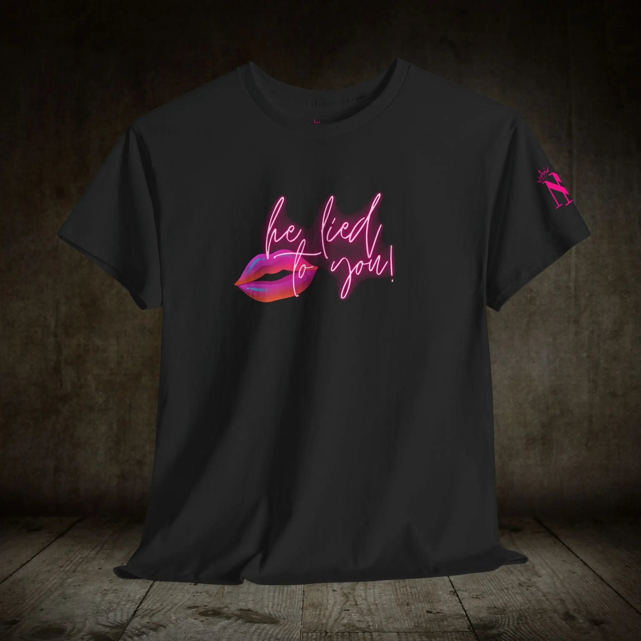 He Lied To You | Mix & Match 100% Cotton Unisex Fun-Flirty Lovers’ Tees