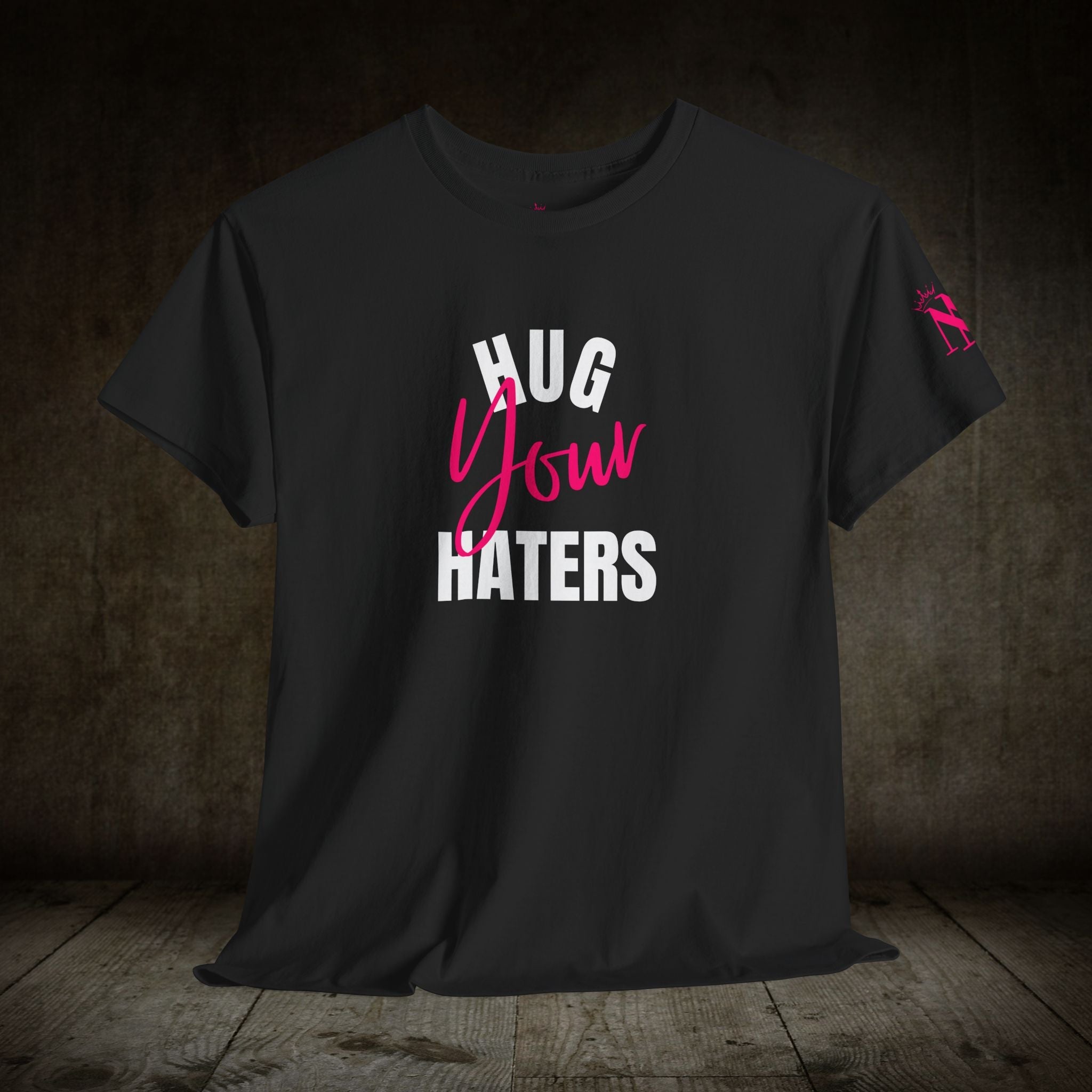 Hug Your Haters | Mix & Match 100% Cotton Unisex Fun-Flirty Lovers’ Tees