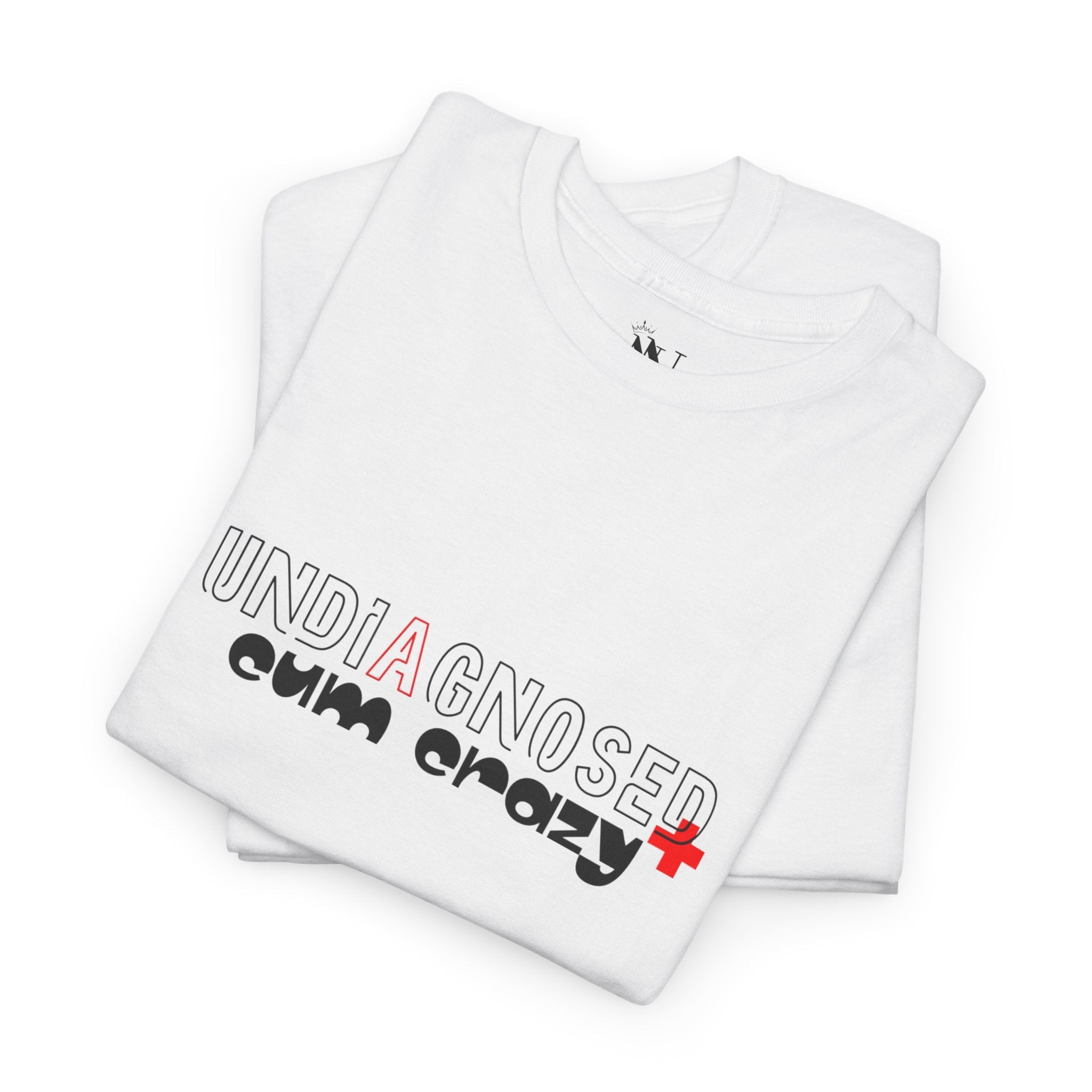 Undiagnosed Cum Crazy | Mix & Match 100% Cotton Unisex Fun-Flirty Lovers’ Tees