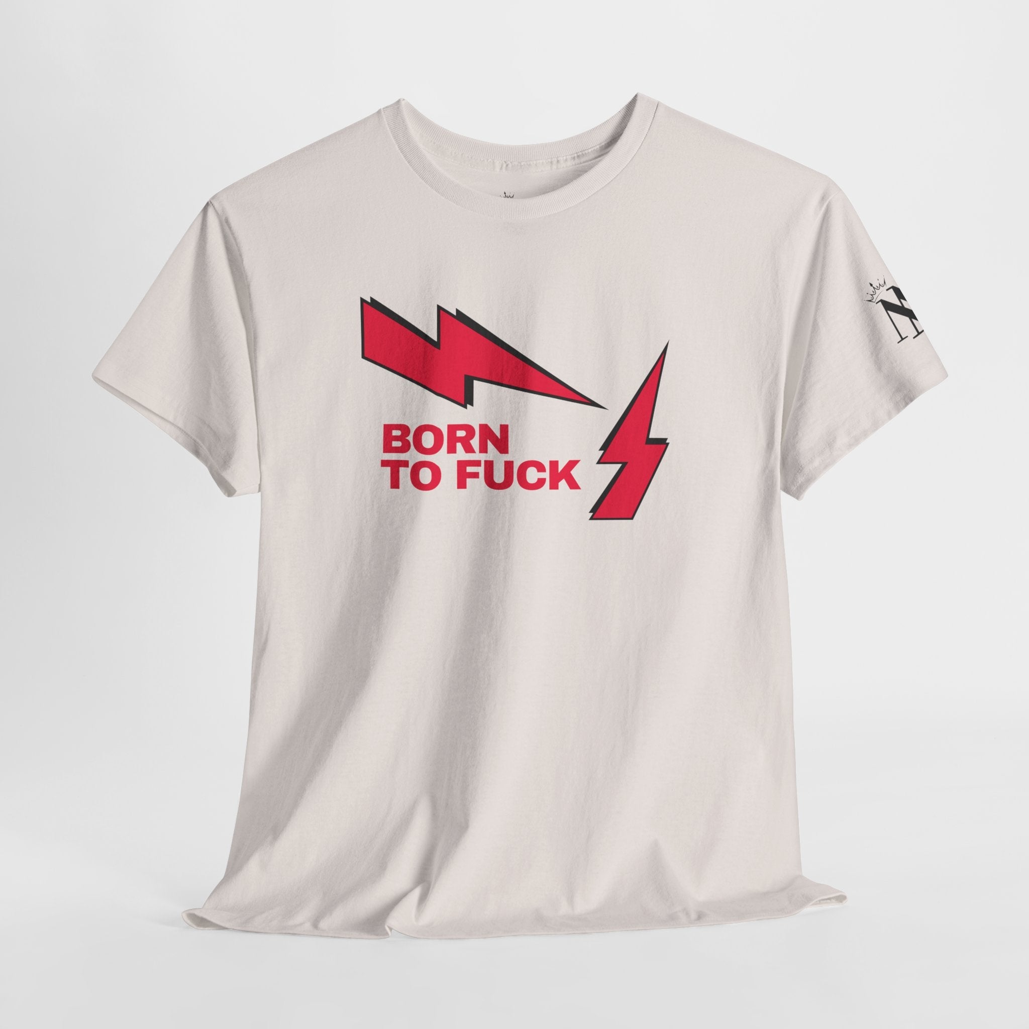 Born to Fuck Cotton T-Shirt