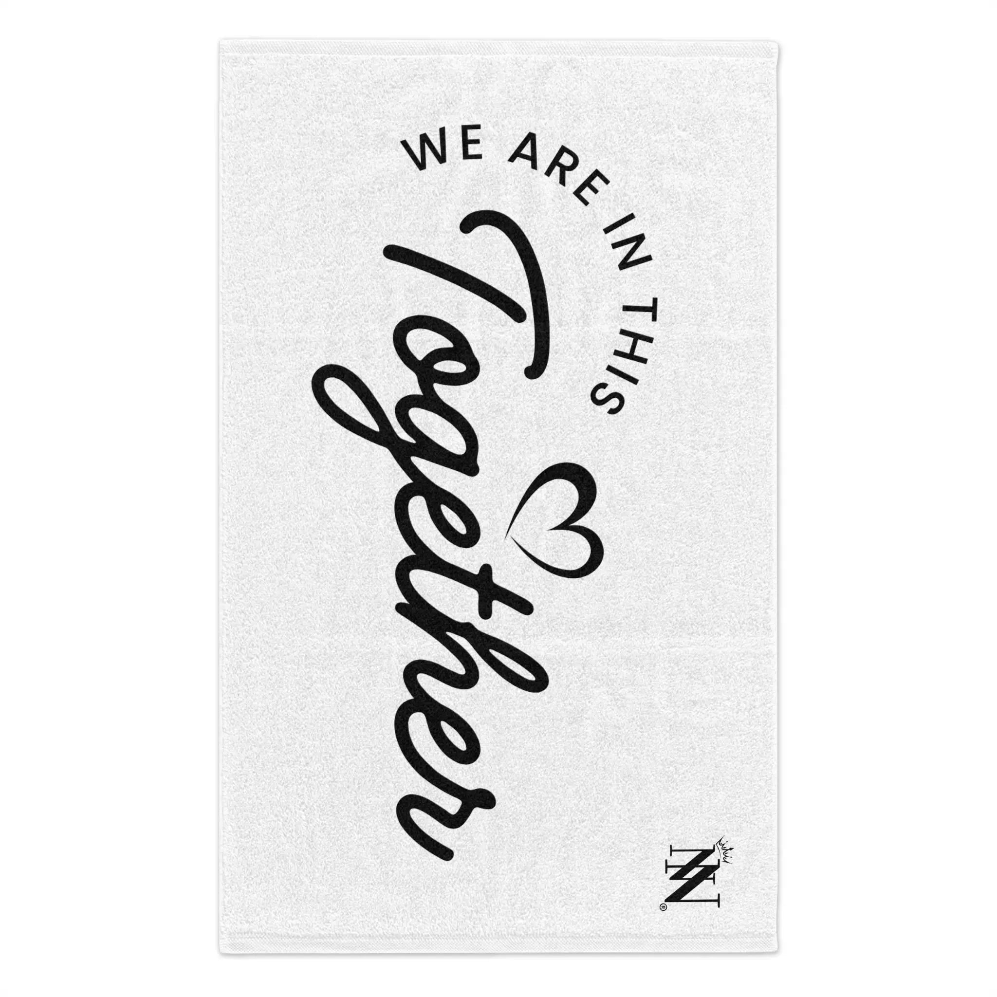 We Are in This Together Love Sex Towel