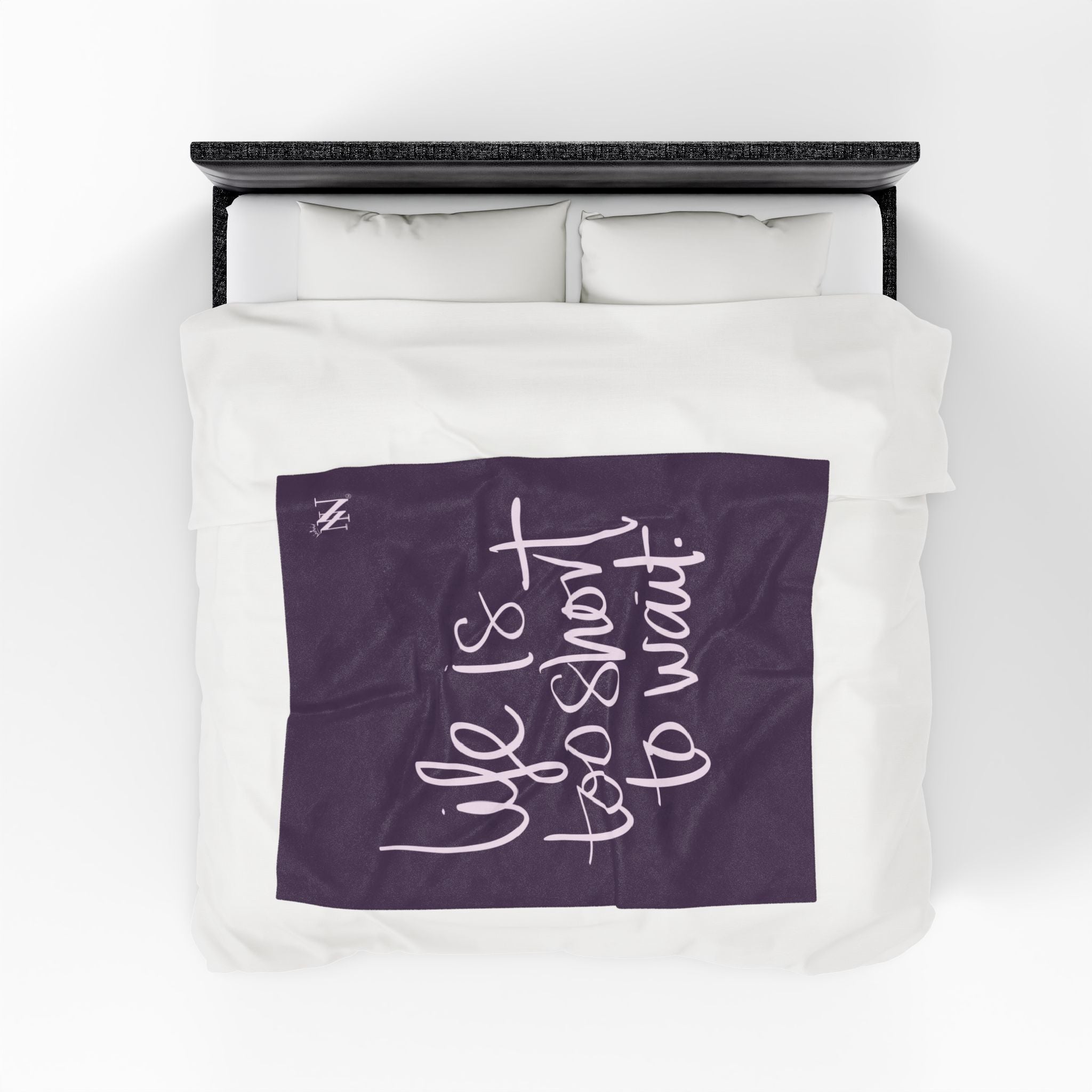 Life Is Too Short To Wait | Mix & Match Velveteen Fun-Flirty Loversā Blankets