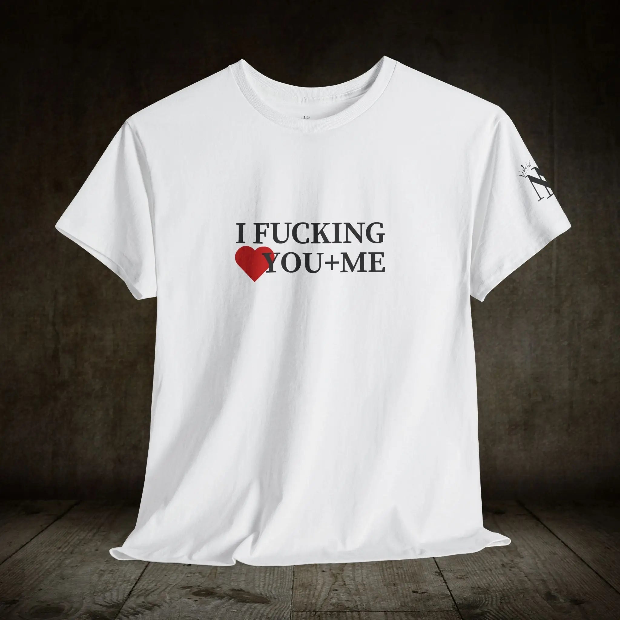 I Fucking Love You + Me | Mix & Match Cotton Unisex Fun-Flirty Loversโ T-Shirts