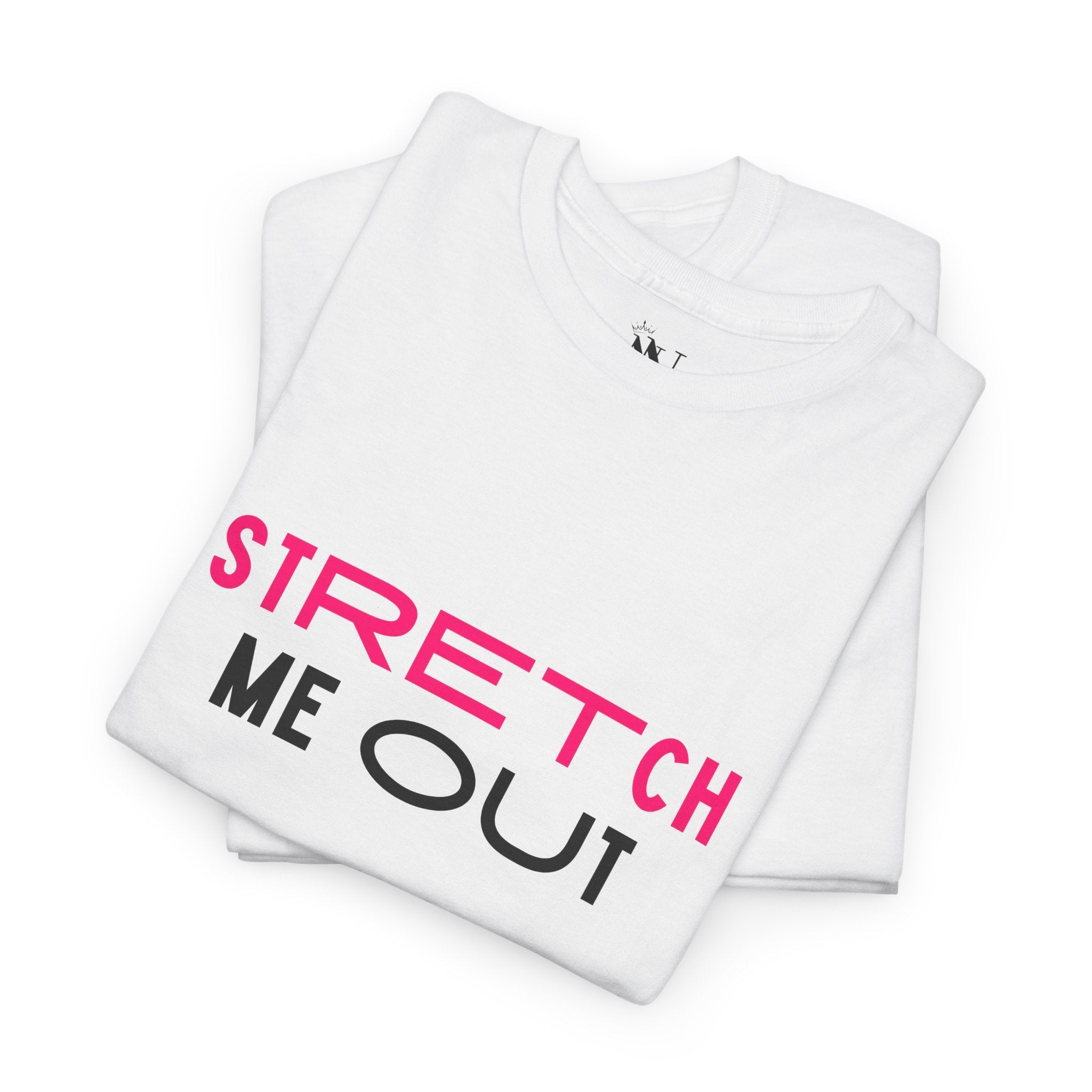 Stretch Me Out | Mix & Match 100% Cotton Unisex Fun-Flirty Lovers’ Tees