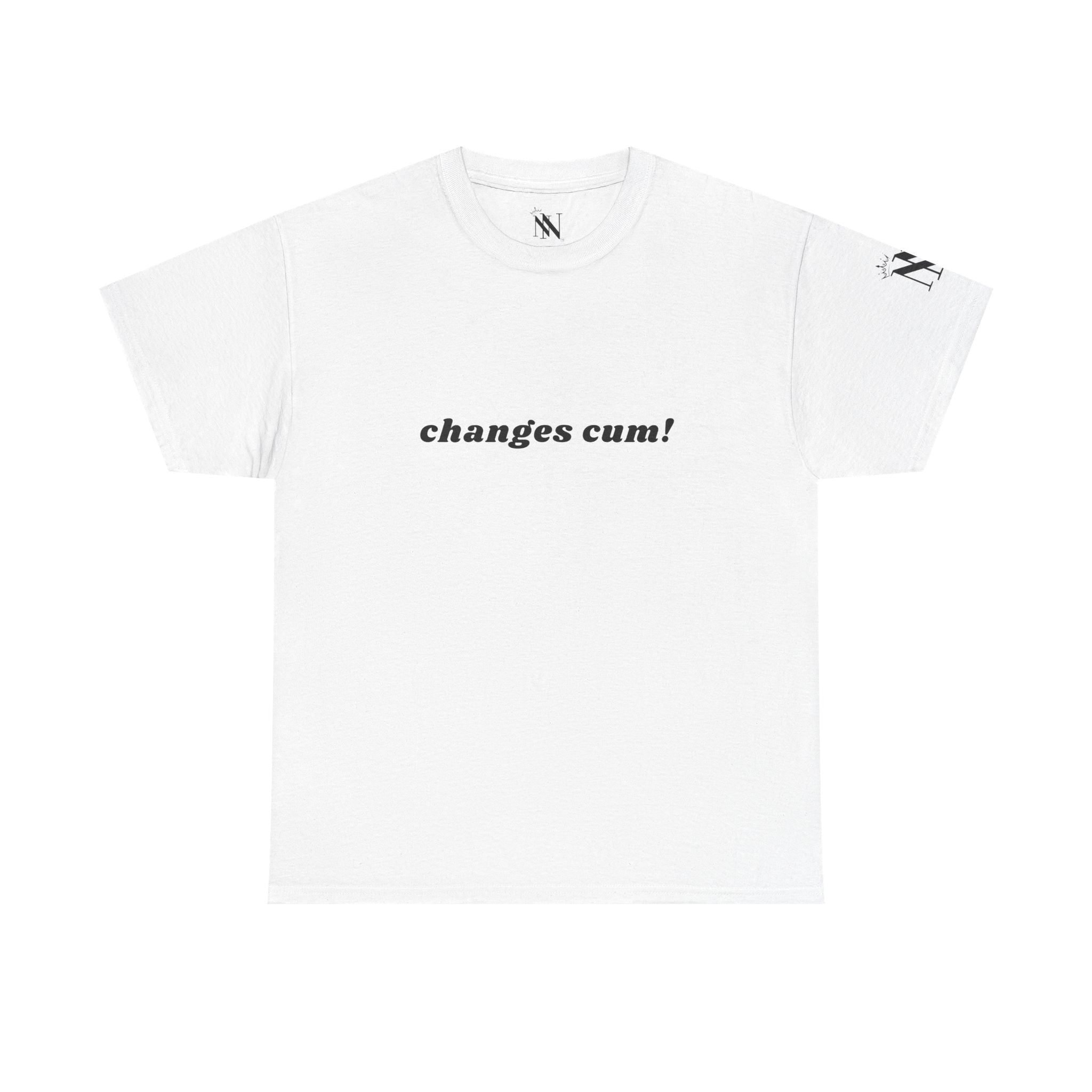 Changes Cum! | Mix & Match 100% Cotton Unisex Fun-Flirty Lovers’ Tees