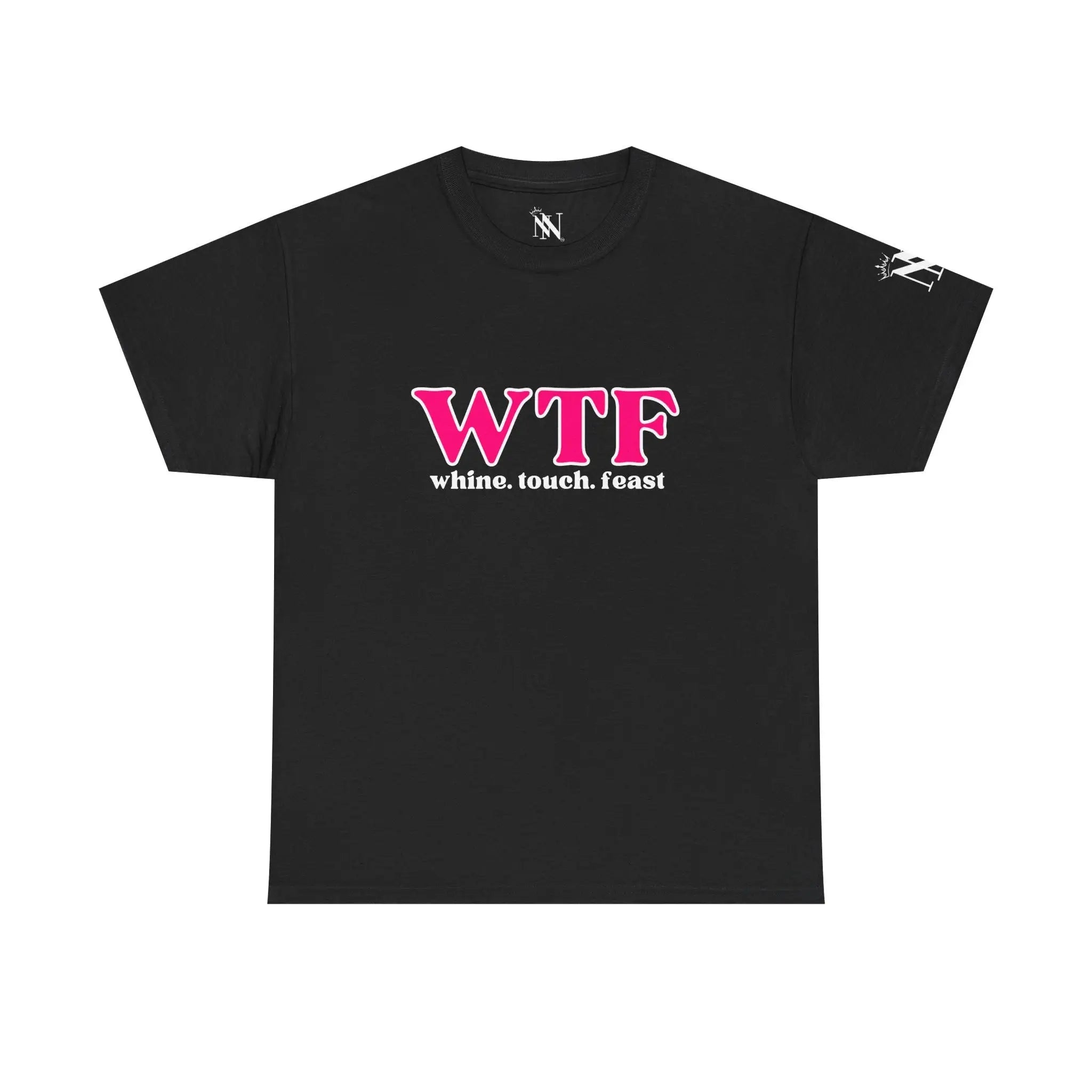 WTF Whine Touch Feast | Mix & Match Cotton Unisex Fun-Flirty Lovers’ T-Shirts