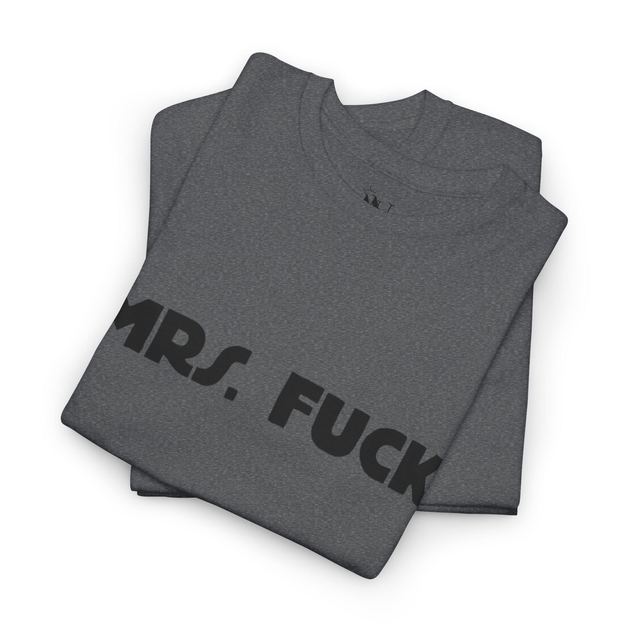 Mrs. Fuck | Mix & Match 100% Cotton Unisex Fun-Flirty Lovers’ Tees