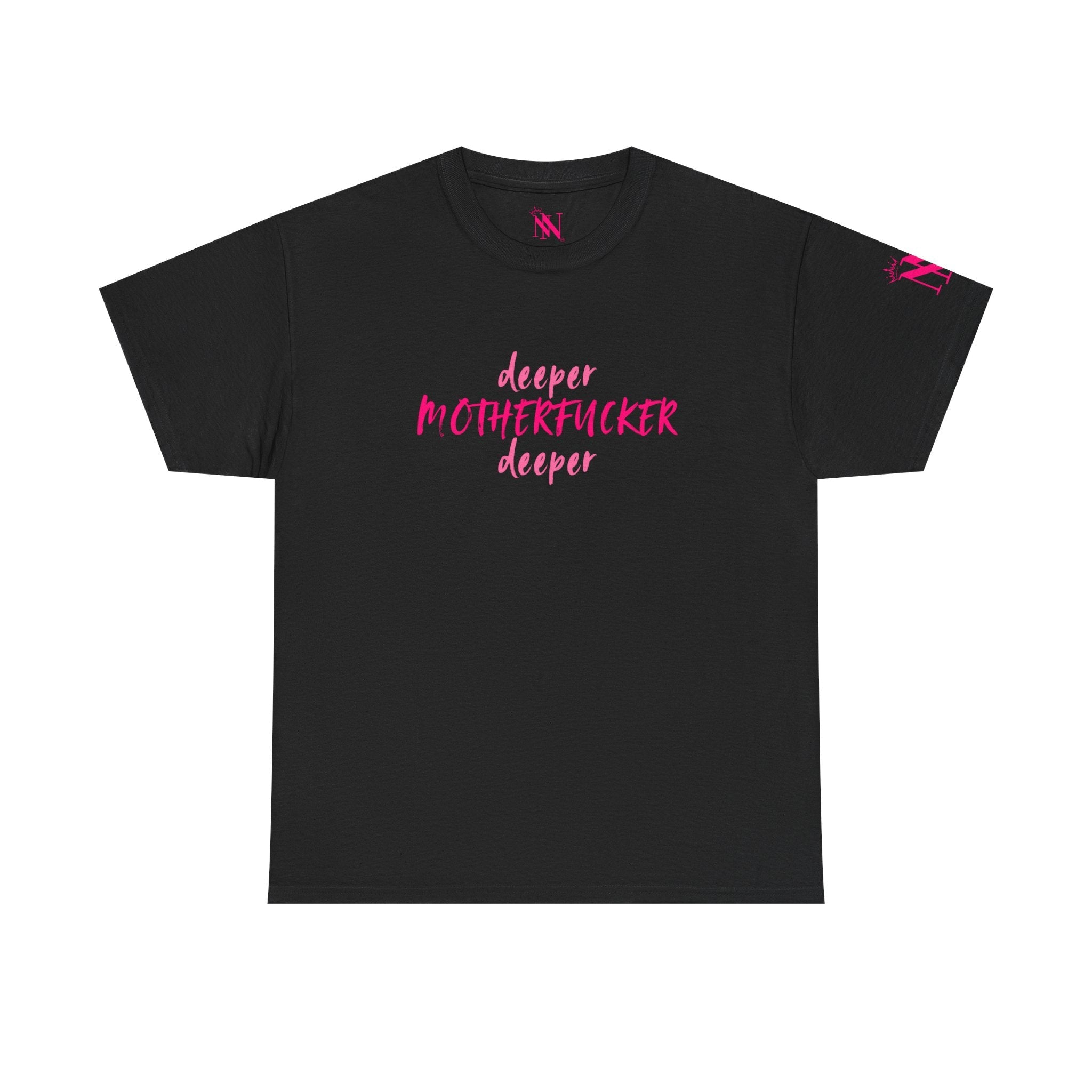 Deeper Motherfucker Deeper | Fun-Flirty Lovers’ T-Shirts