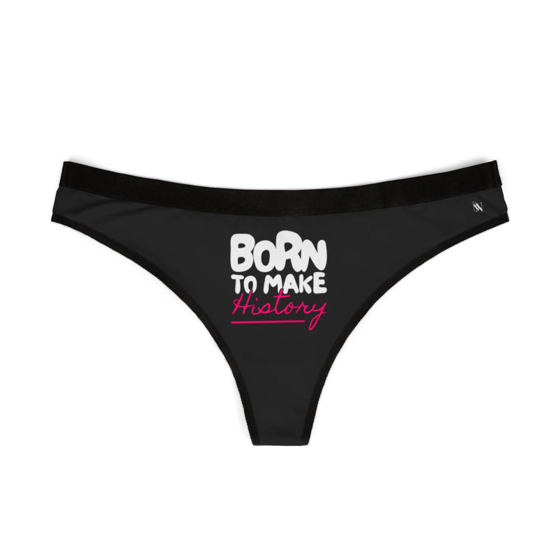 Born to Make History | Mix & Match Women’s Fun-Flirty Lovers’ Thongs
