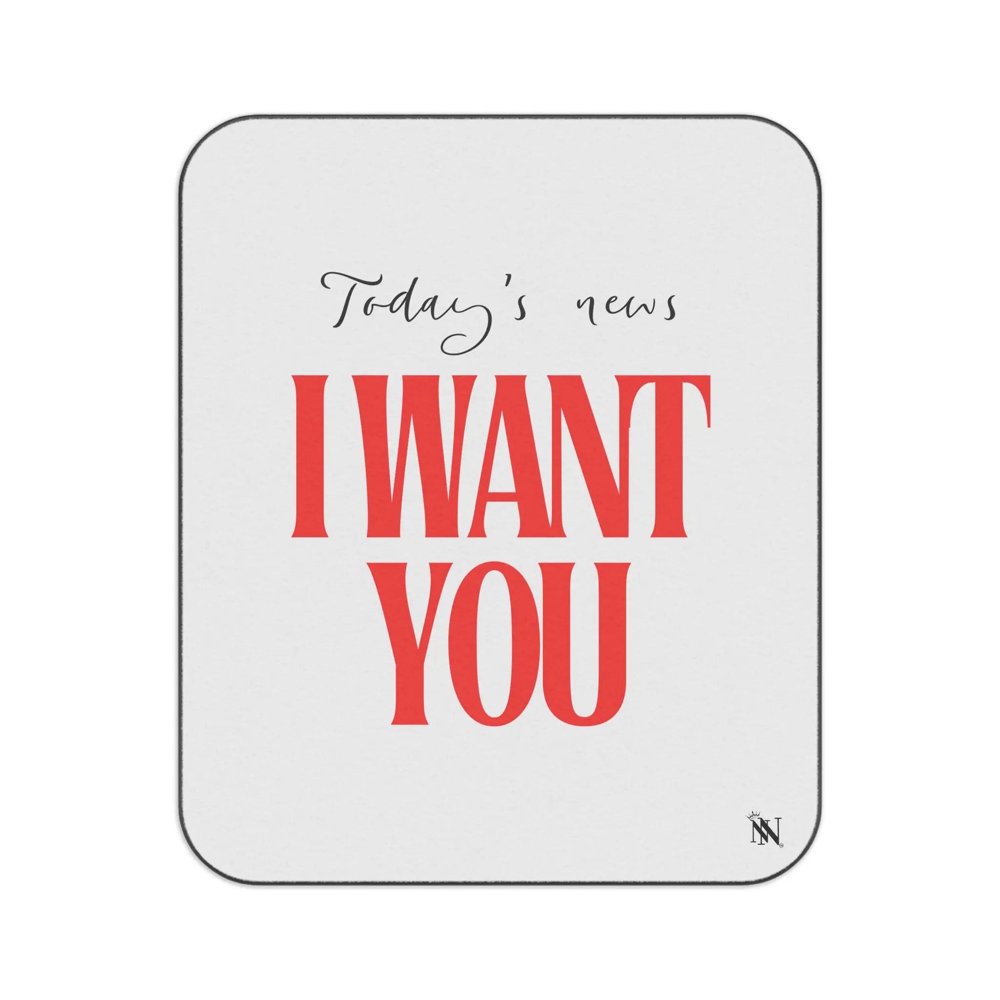 Today’s News I Want You | Mix Match Fun-Flirty Lovers’ Water-Resistant Blankets