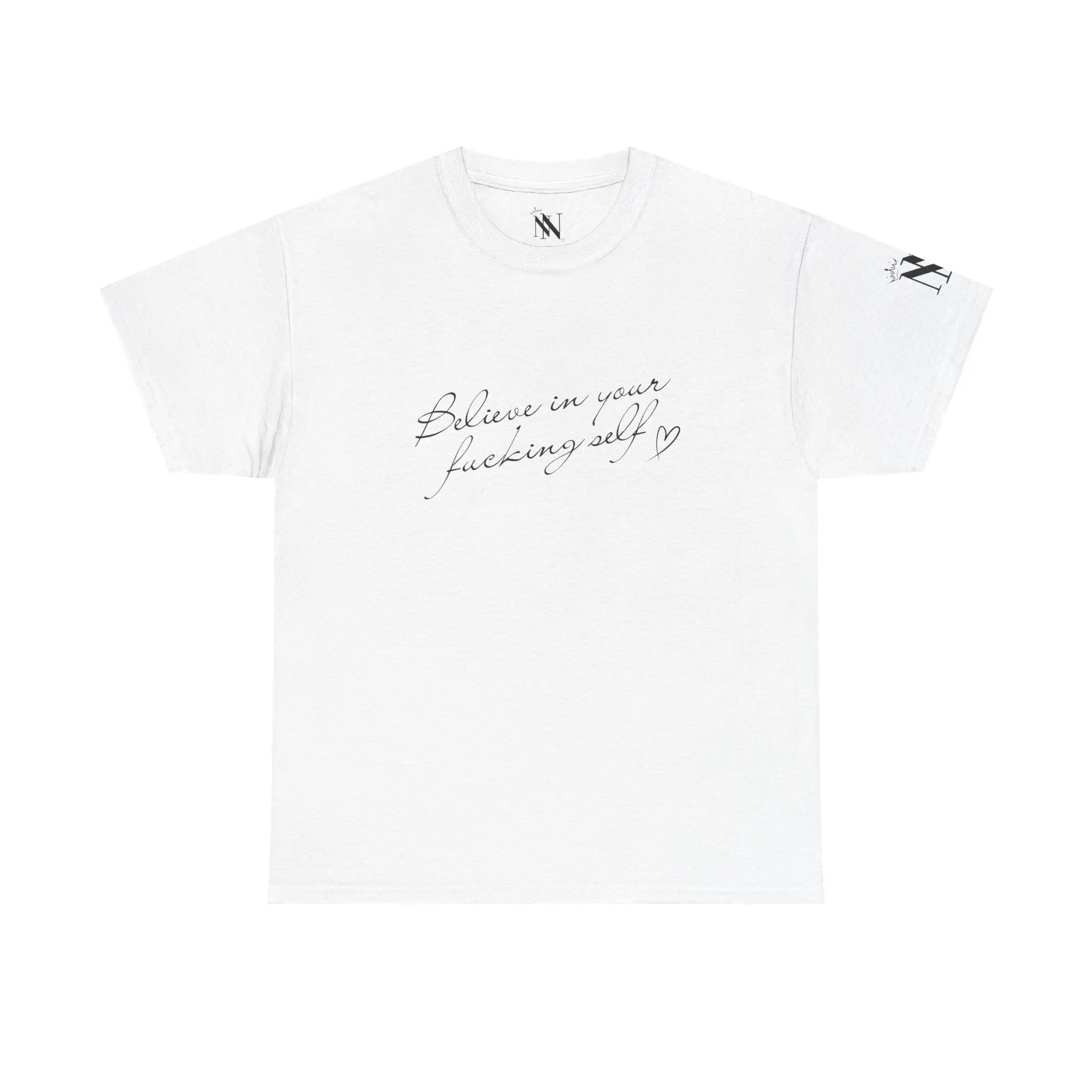 Believe in Your Fucking Self | Mix & Match Cotton Unisex Fun-Flirty Lovers’ T-Shirts
