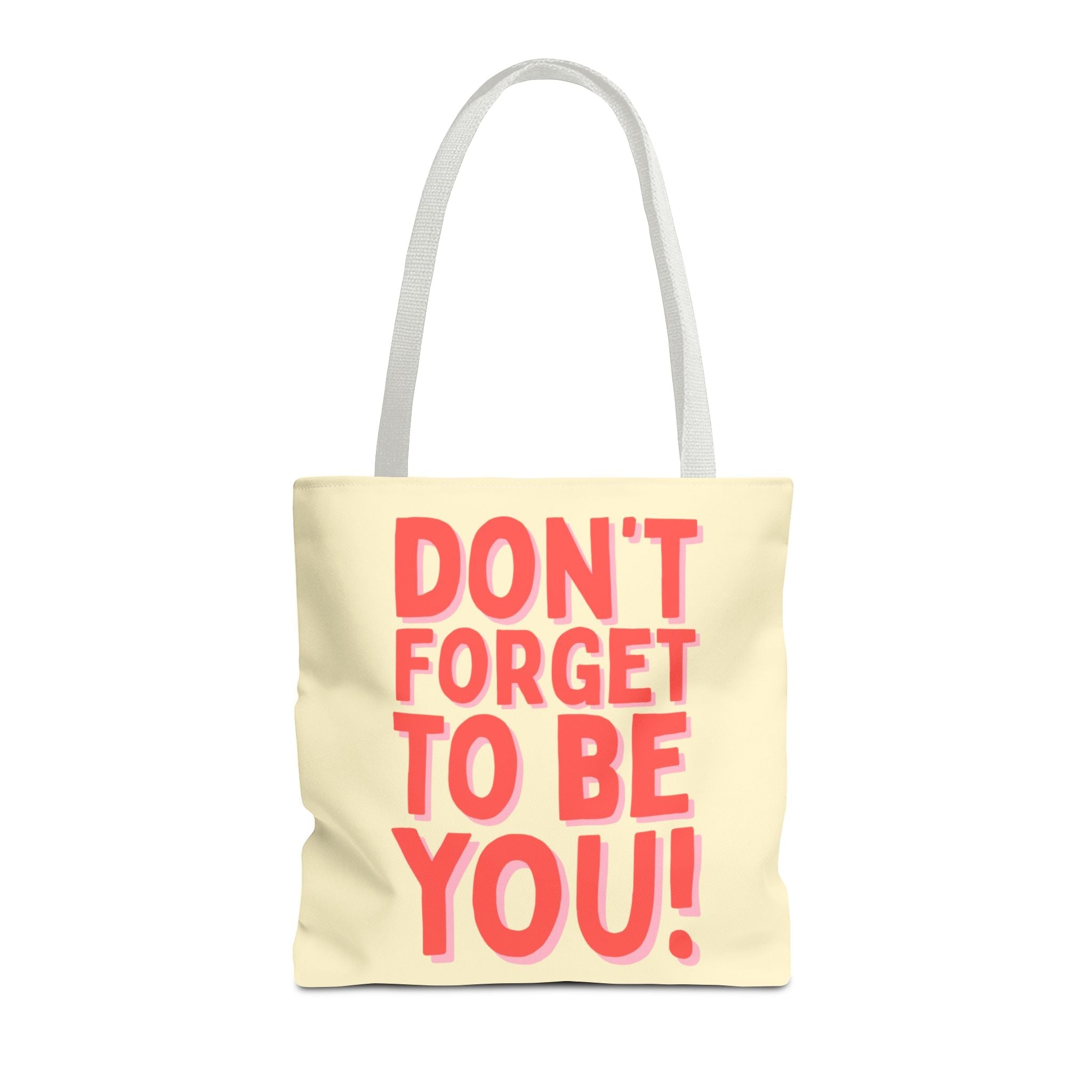 Don’t Forget to Be You! Tote Bag