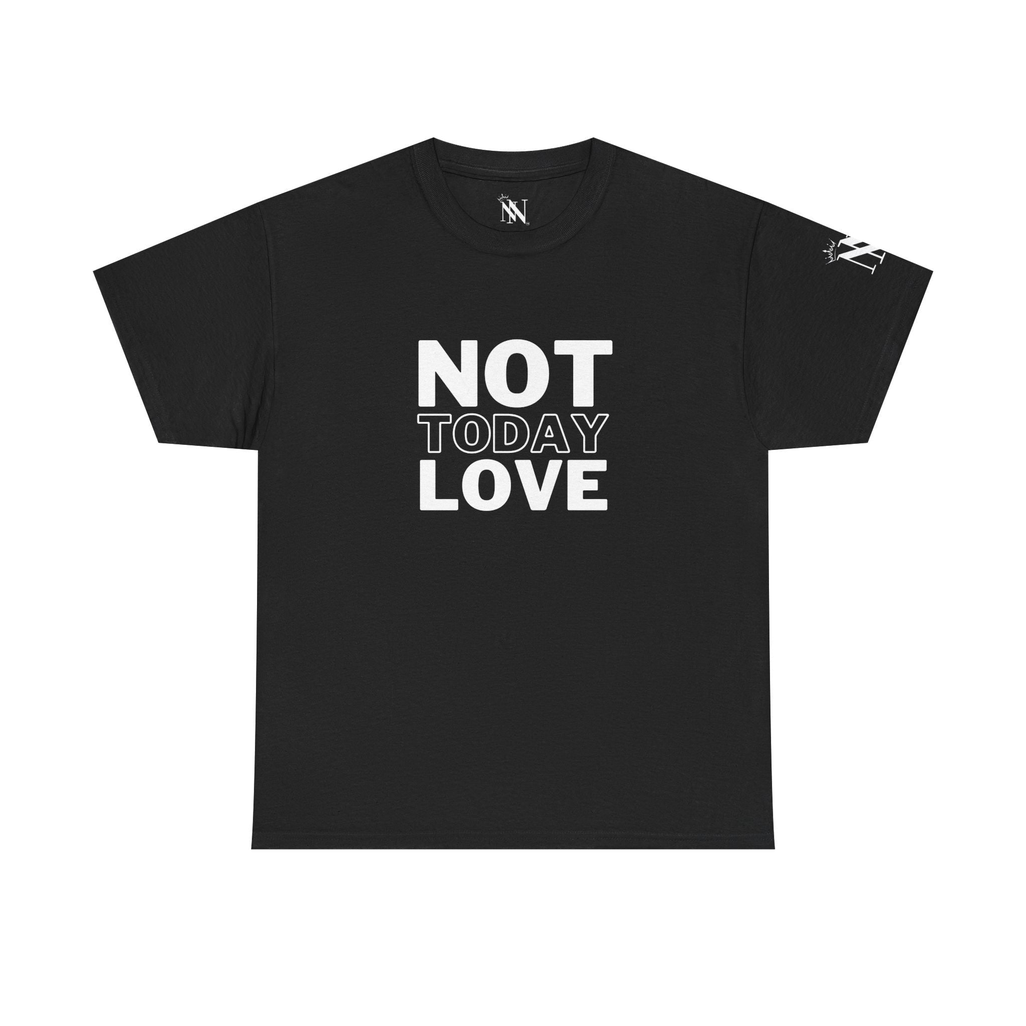 Not Today Love | Mix & Match 100% Cotton Unisex Fun-Flirty Lovers’ Tees