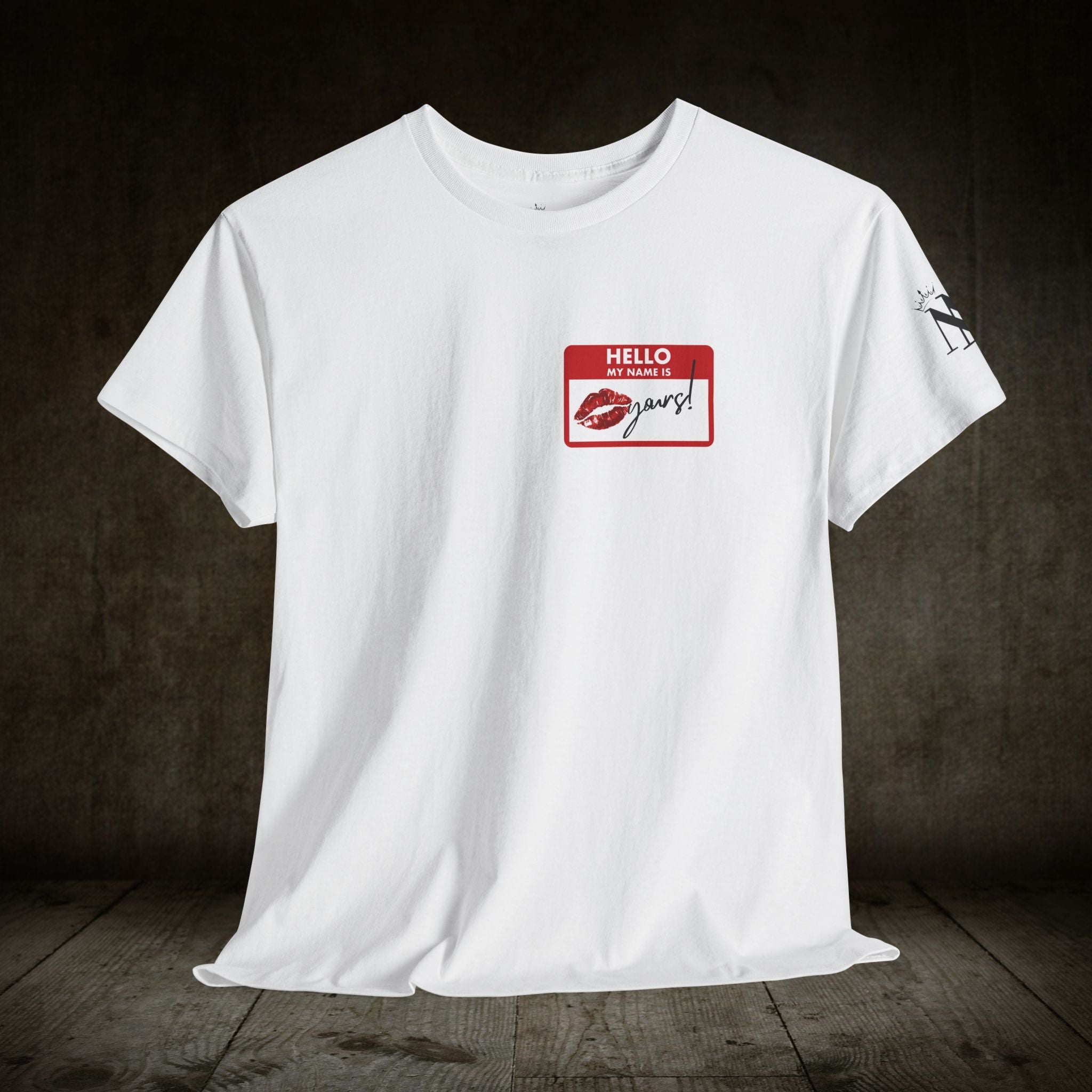 Hello My Name Is Yours! Tag | Mix & Match 100% Cotton Unisex Fun-Flirty Lovers’ Tees