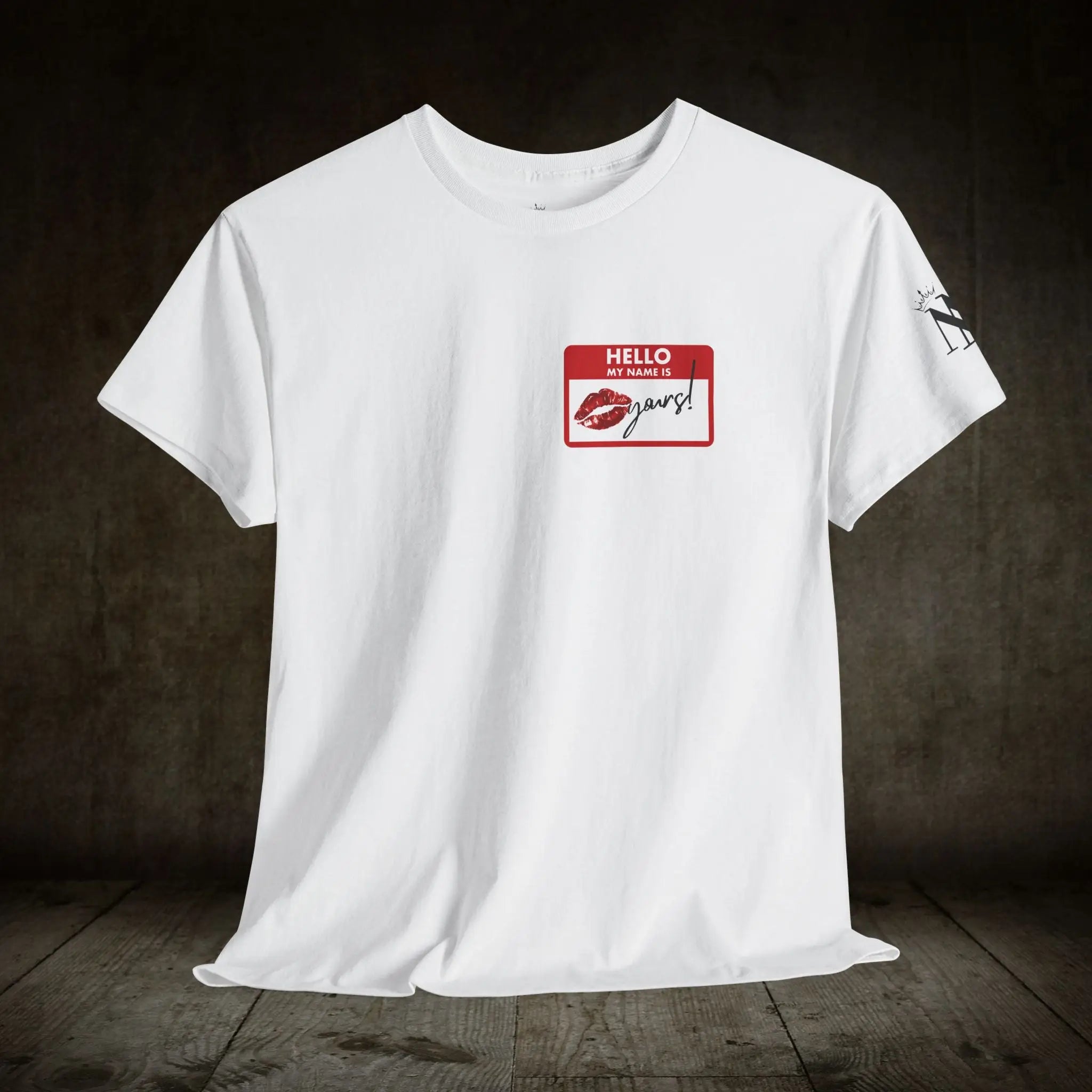 Hello My Name Is Yours! Tag | Mix & Match 100% Cotton Unisex Fun-Flirty Lovers’ Tees