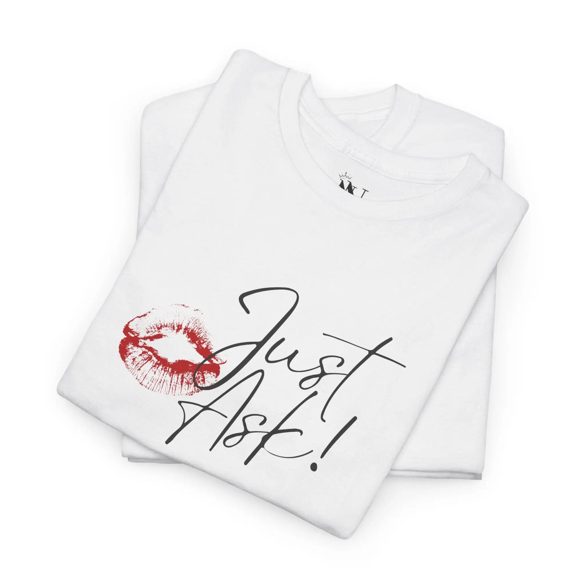 Just Ask! with a Kiss Romantic Couples Sex Gifts for Her T-Shirt