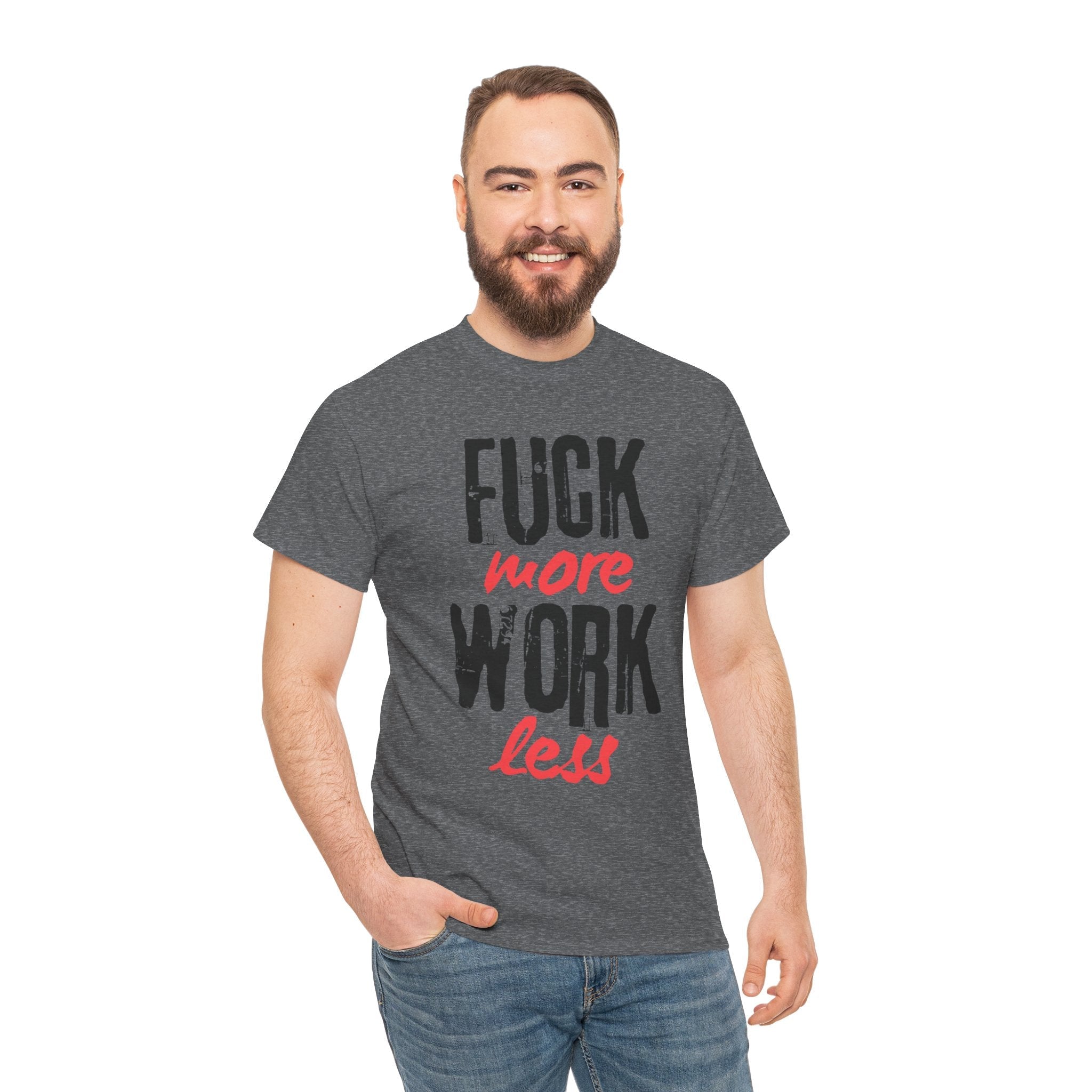 Fuck More Work Less | Mix & Match 100% Cotton Unisex Fun-Flirty Lovers’ Tees