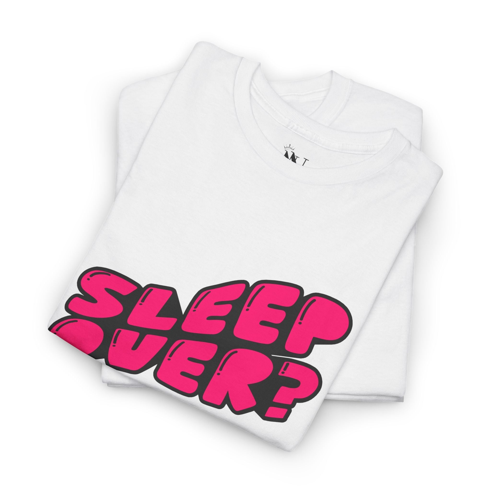 Sleep Over? | Mix & Match Cotton Unisex Fun-Flirty Lovers’ T-Shirts
