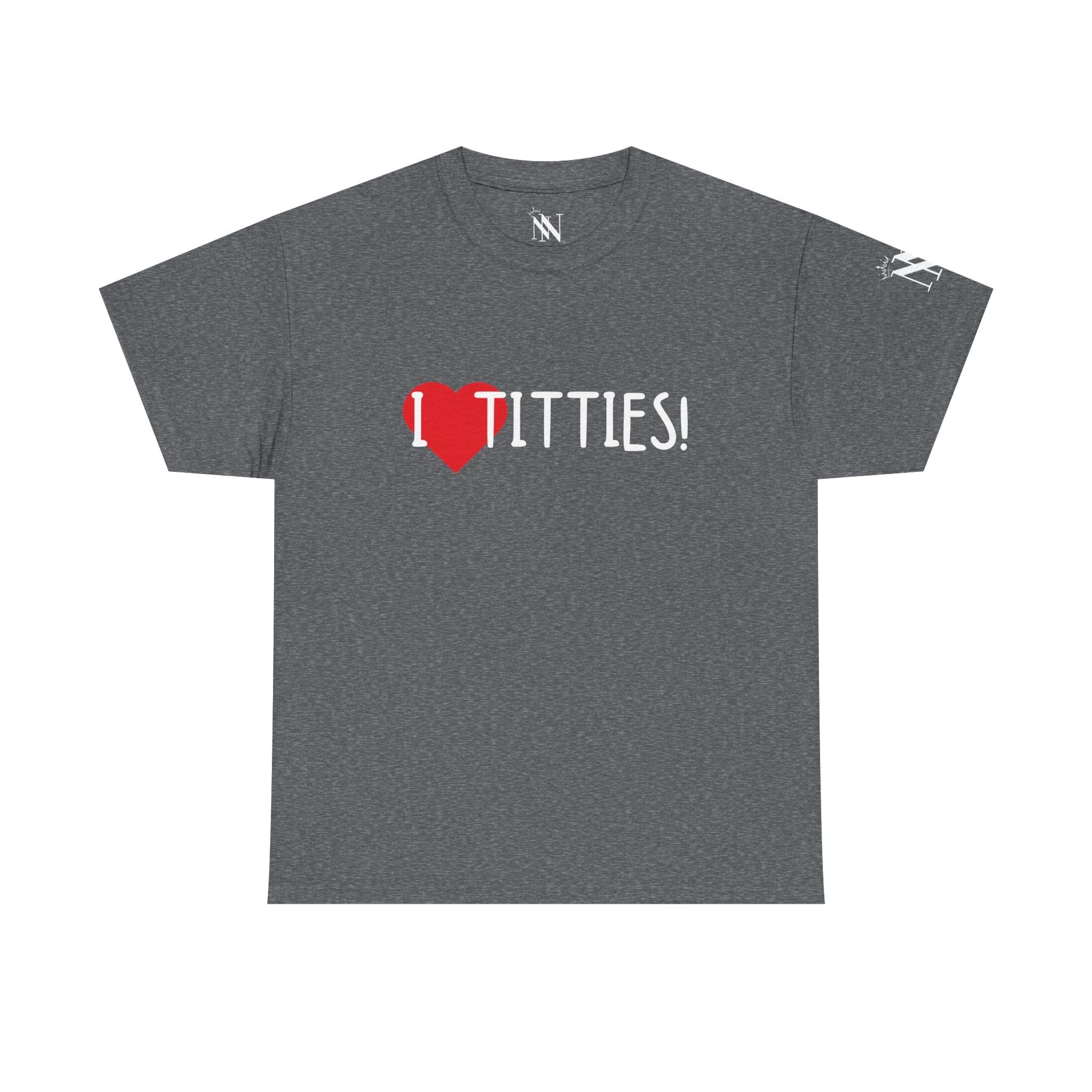 I Love Titties! | Mix & Match 100% Cotton Unisex Fun-Flirty Lovers’ Tees