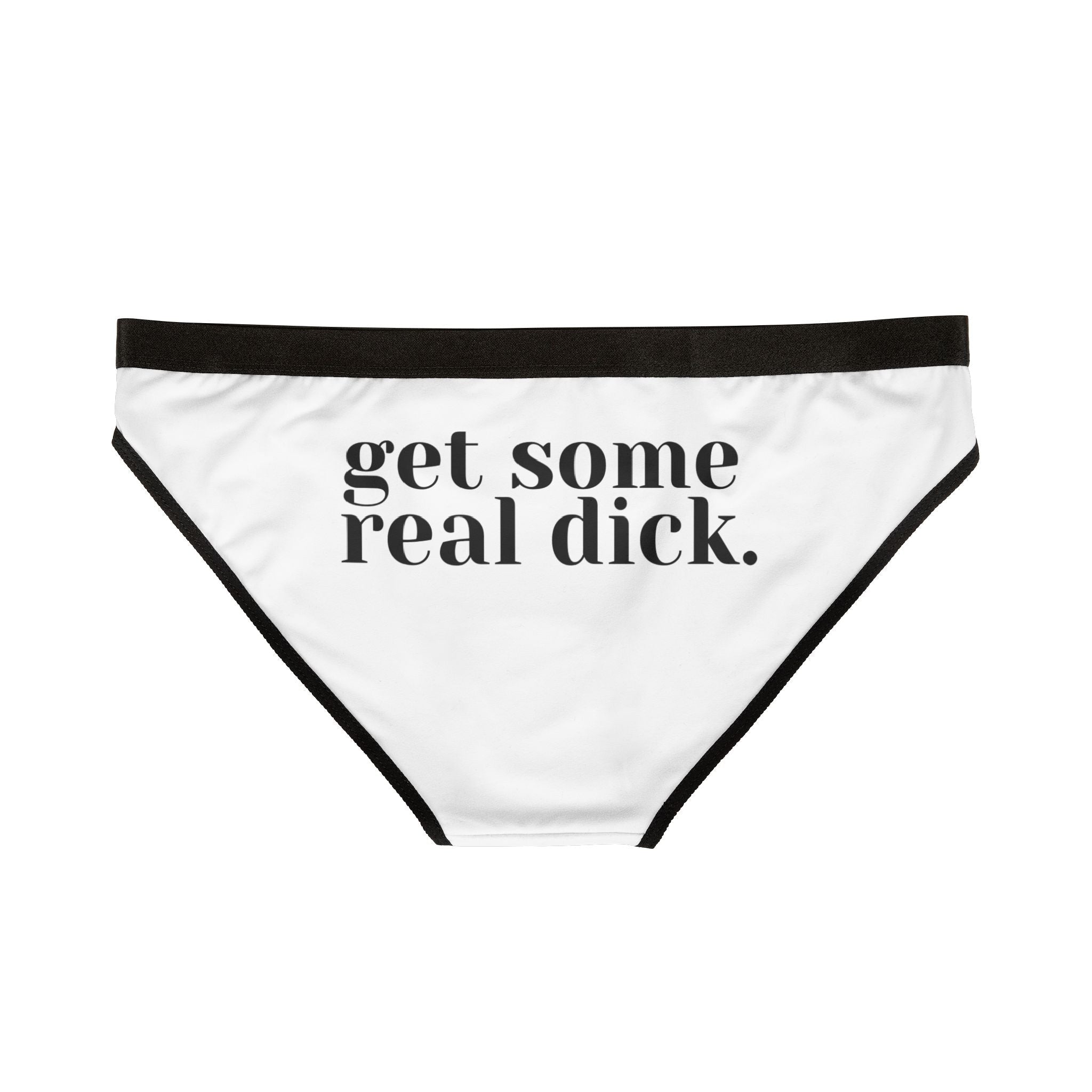 Get Some Real Dick. | Mix & Match Women’s Fun-Flirty Lovers’ Panties