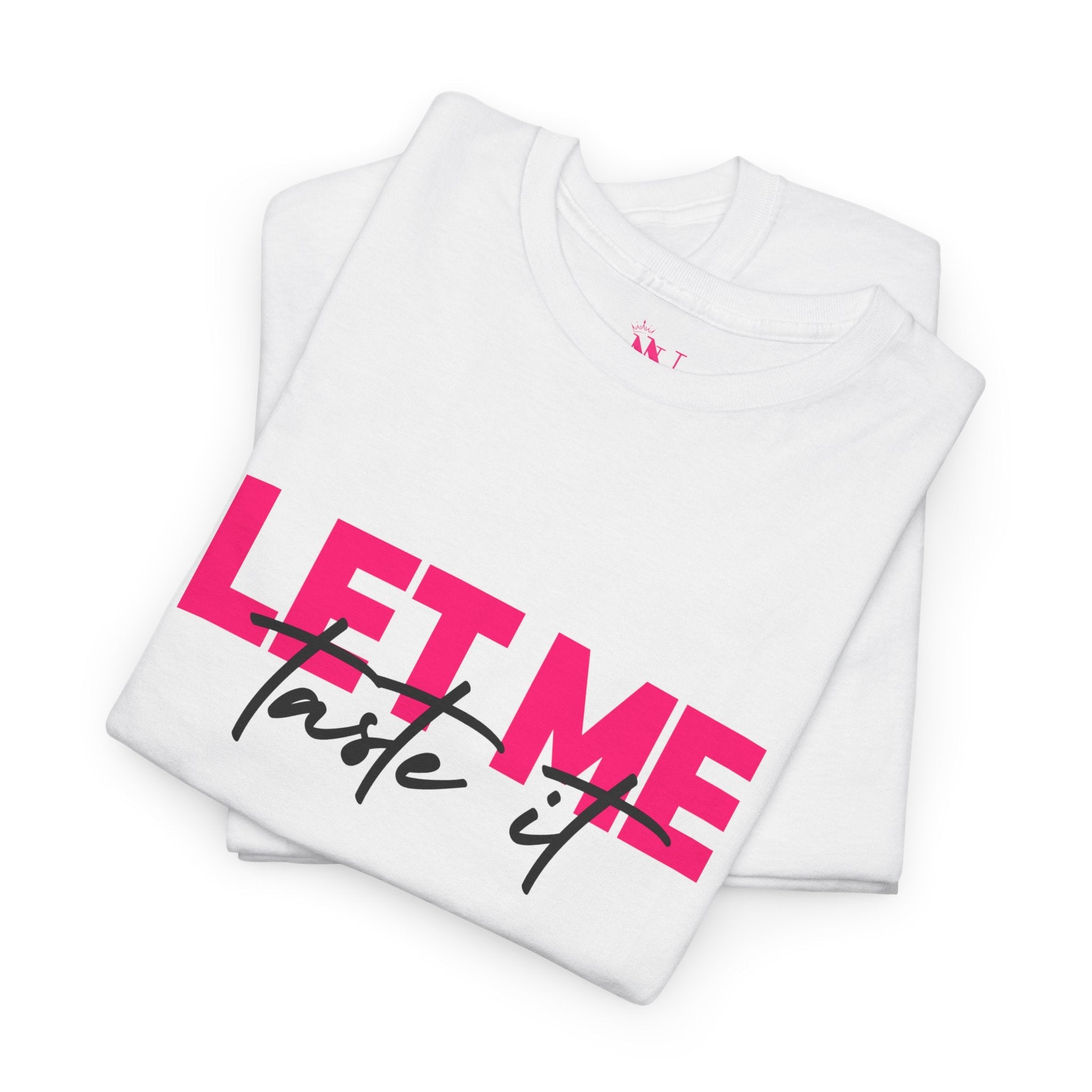 Let Me Taste It | Mix & Match 100% Cotton Unisex Fun-Flirty Lovers’ Tees