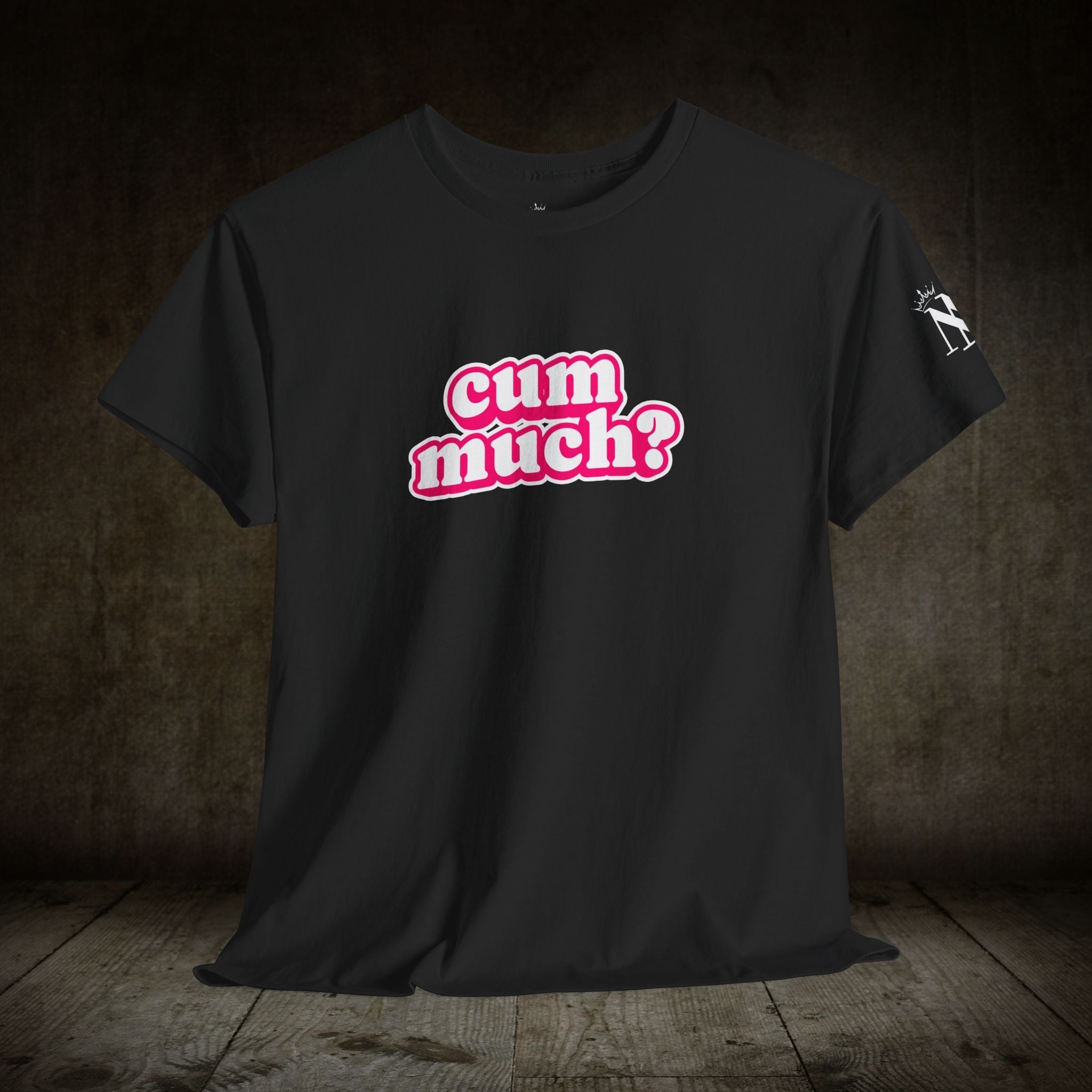 Cum Much? | Mix & Match Cotton Unisex Fun-Flirty Lovers’ T-Shirts