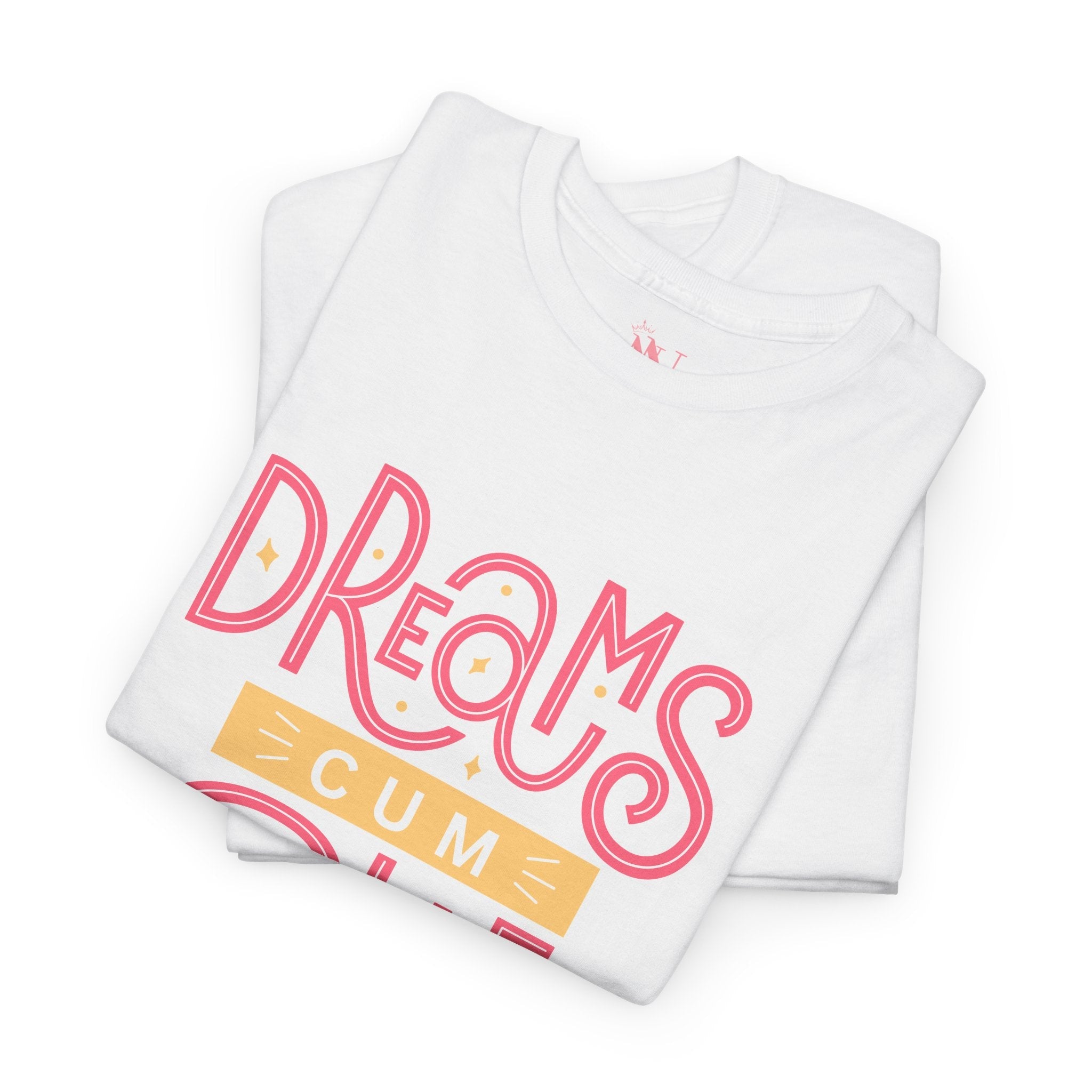 Dreams Cum True | Mix & Match 100% Cotton Unisex Fun-Flirty Lovers’ Tees