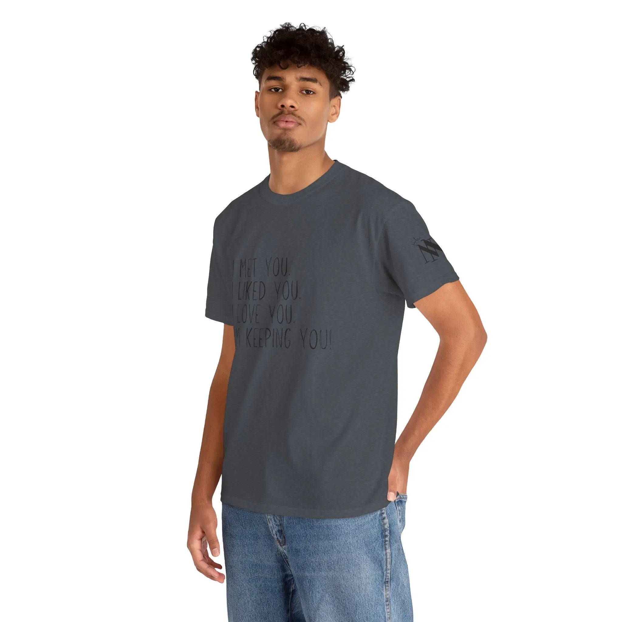I’m Keeping You! | Mix & Match 100% Cotton Unisex Fun-Flirty Lovers’ Tees